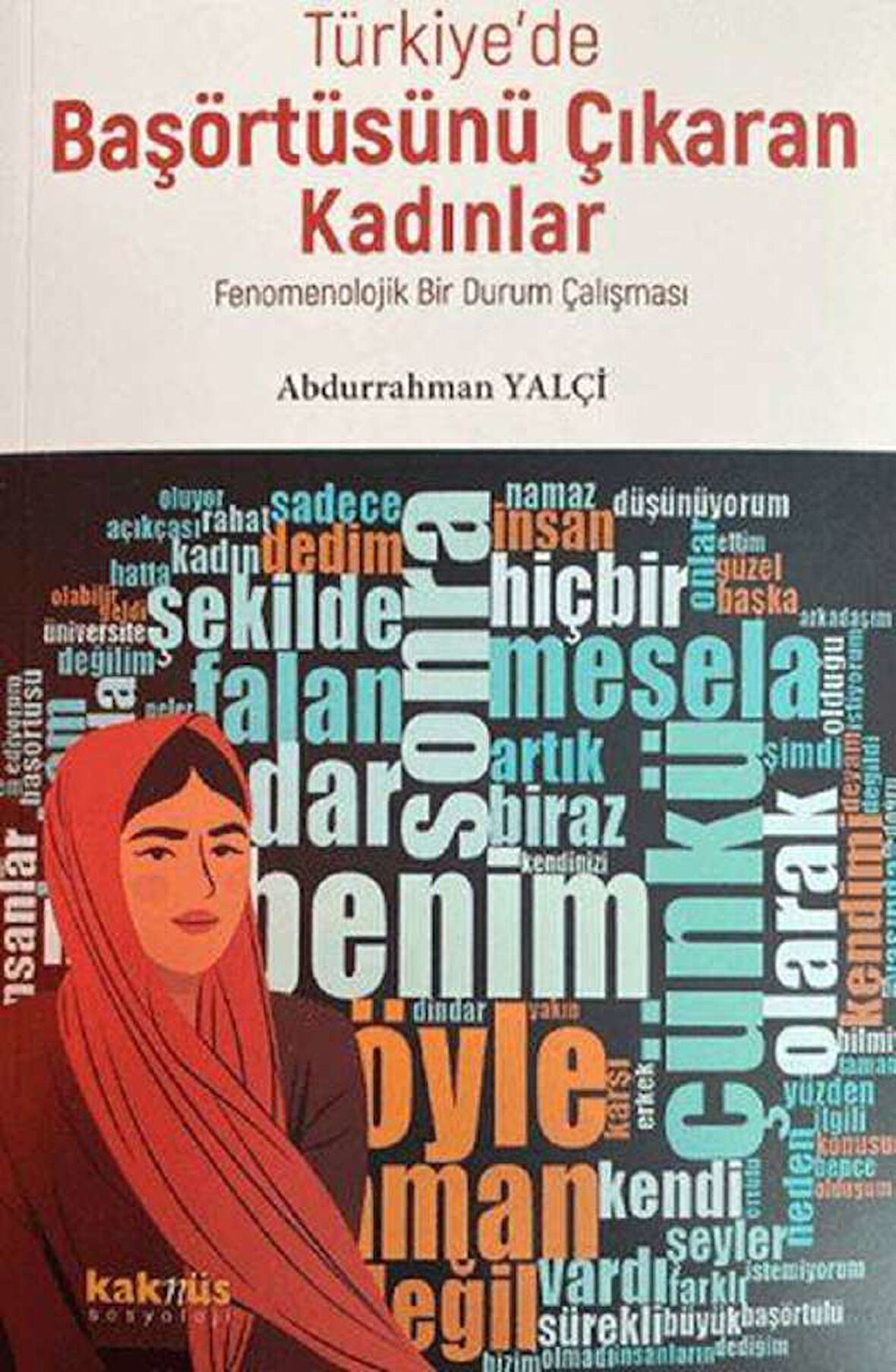 Türkiye’de Başörtüsünü Çıkaran Kadınlar; Fenomenolojik Bir Durum Çalışması