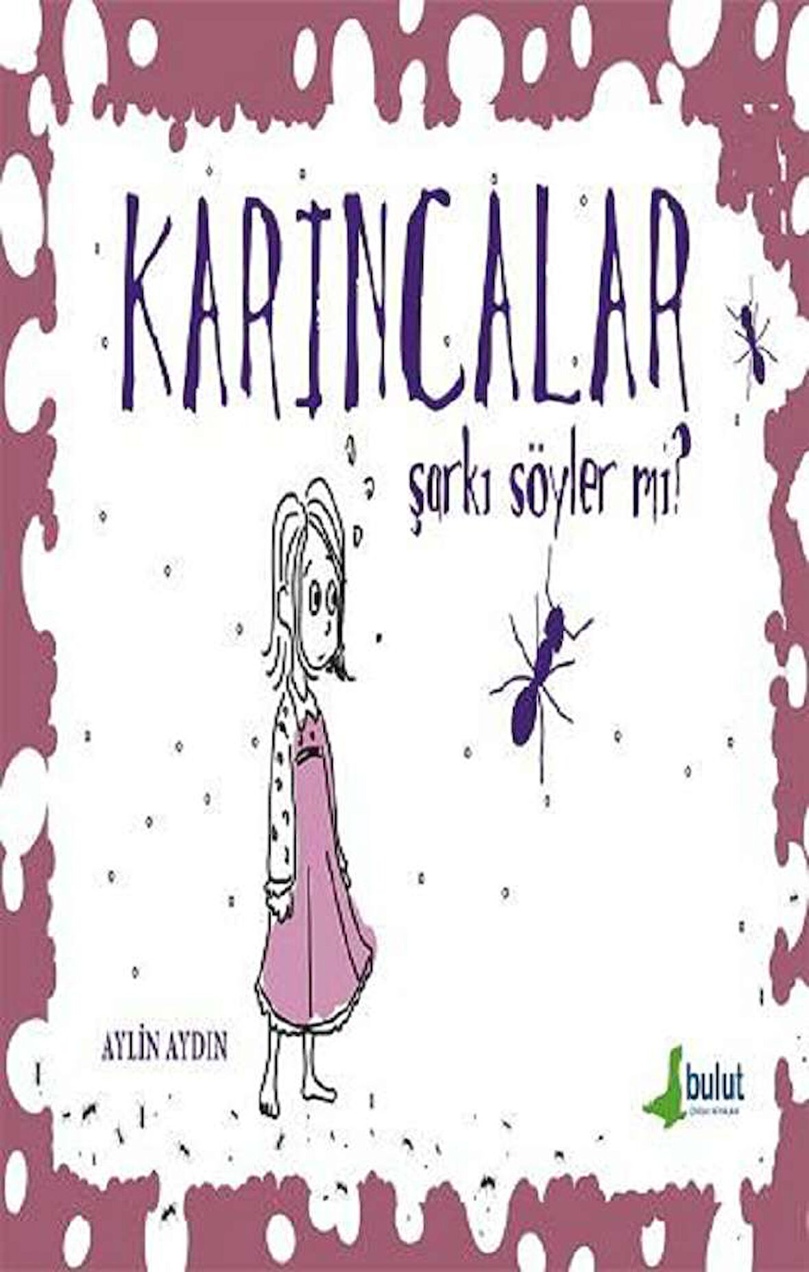 Karıncalar Şarkı Söyler Mi?