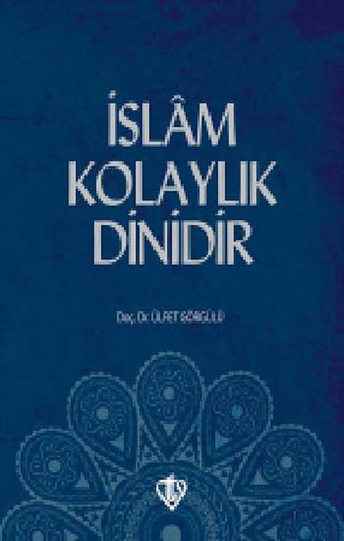 İslam Kolaylık Dinidir