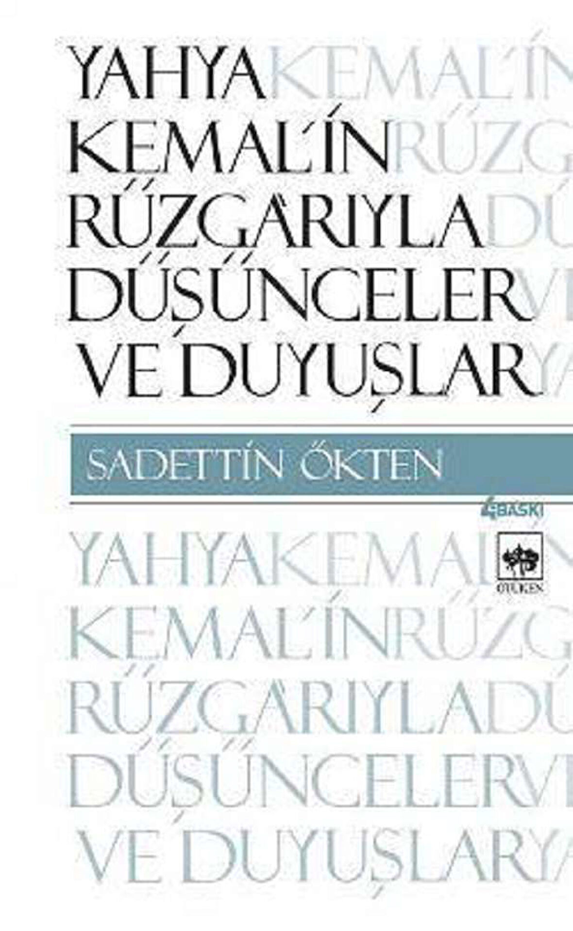 Yahya Kemal’in Rüzgarıyla Düşünceler ve Duyuşlar