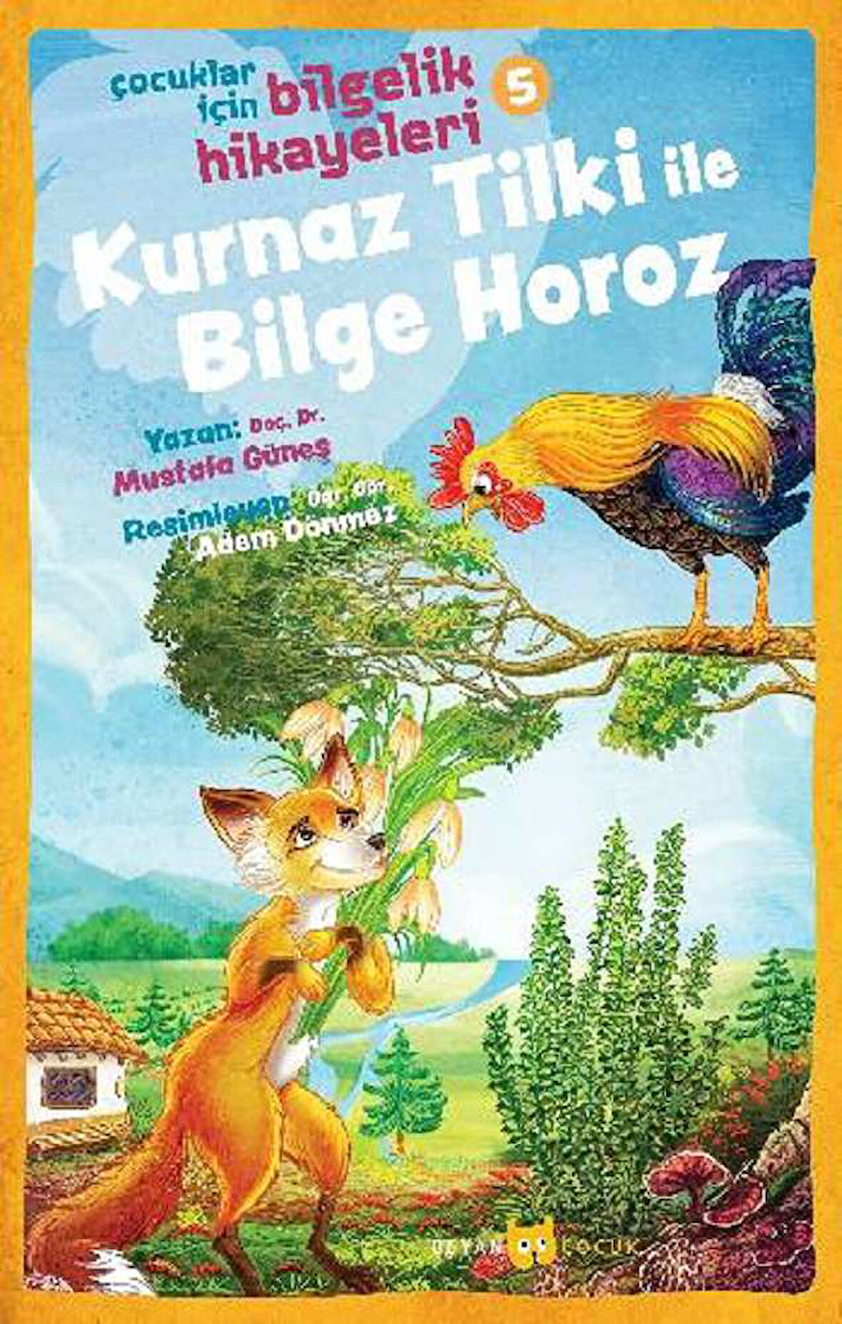 Çocuklar İçin Bilgelik Hikayeleri 5 - Kurnaz Tilki ile Bilge Horoz