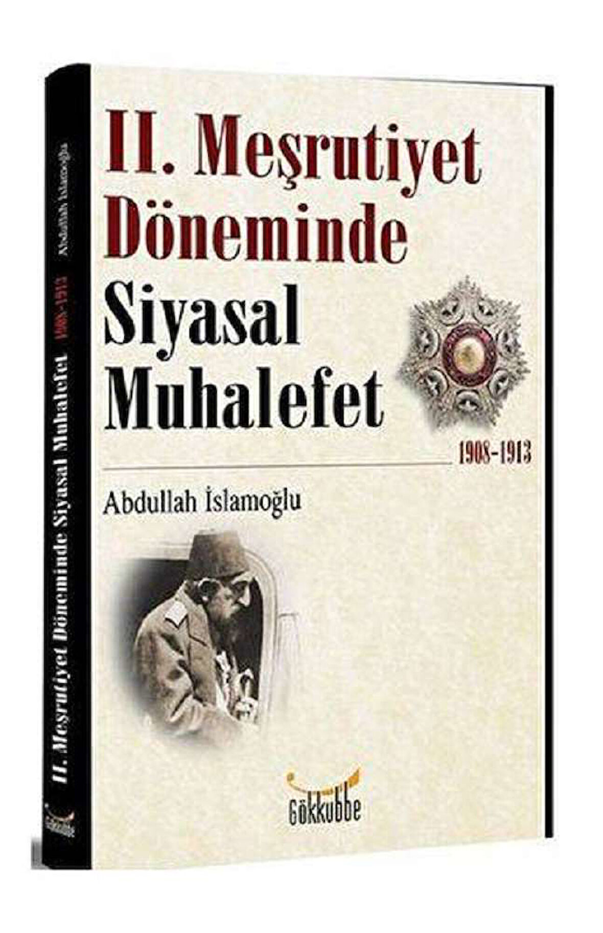 2. Meşrutiyet Döneminde Siyasal Muhalefet 1908-1913