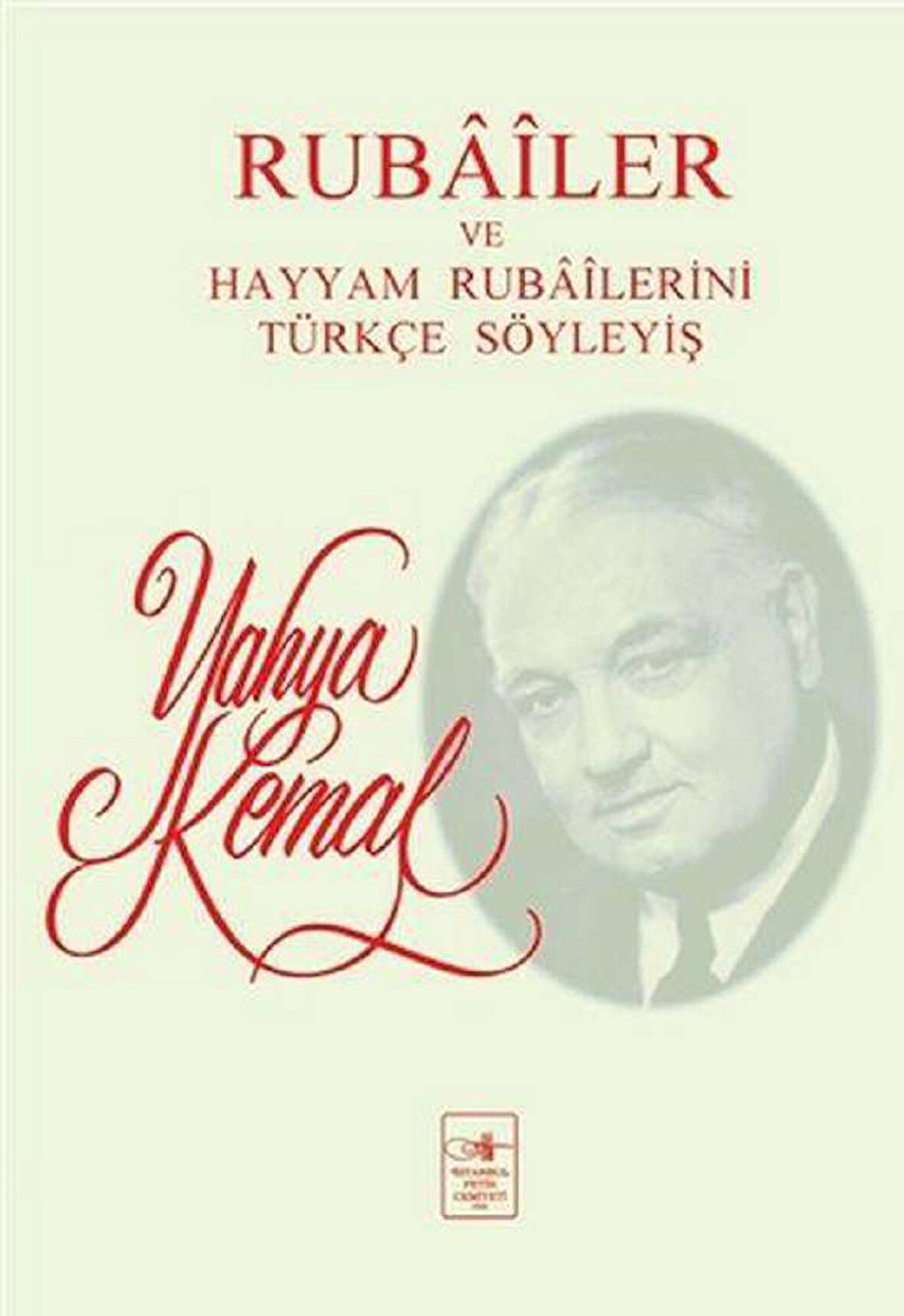 Rubailer ve Hayyam Rubailerini Türkçe Söyleyiş