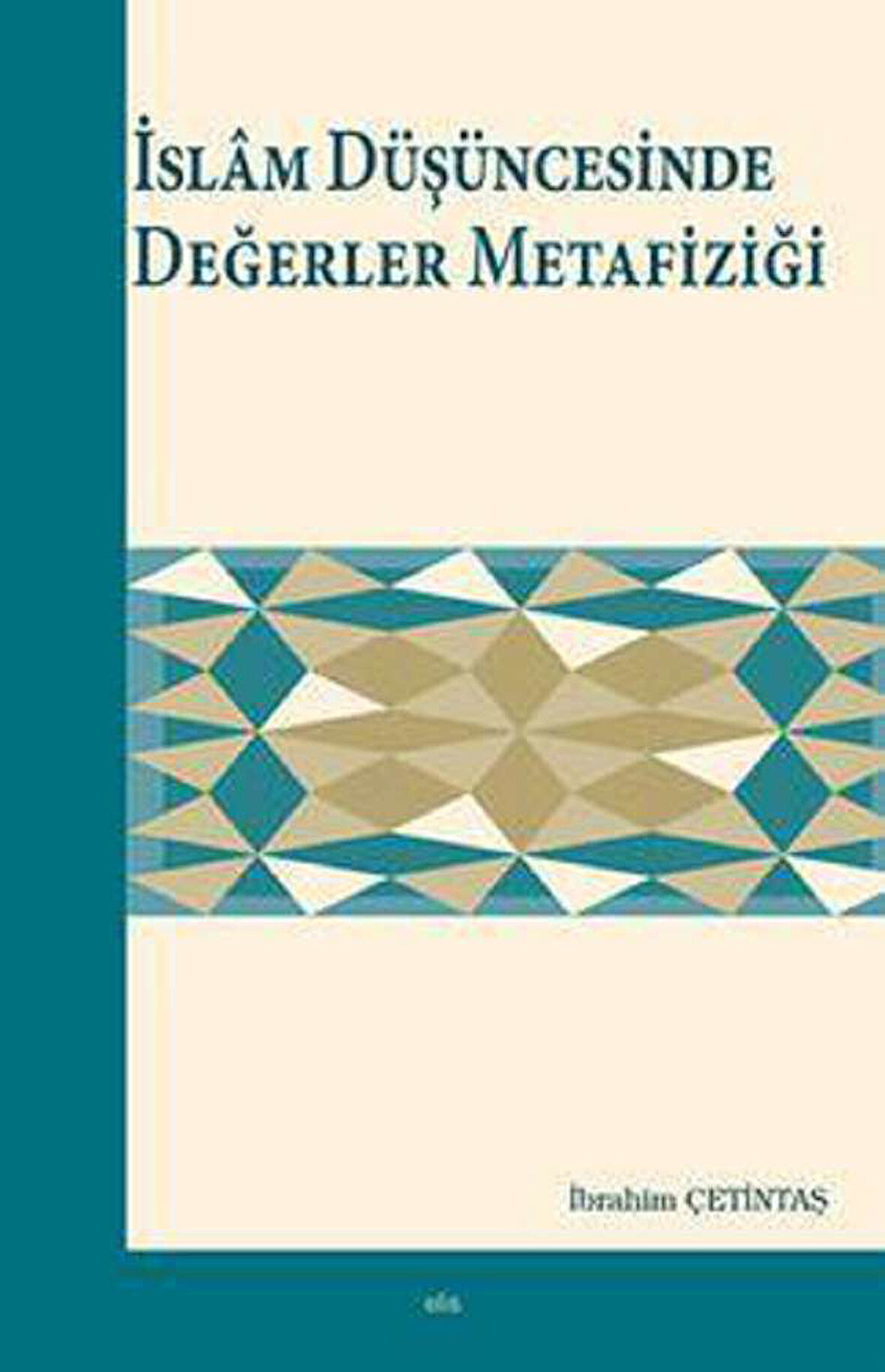 İslam Düşüncesinde Değerler Metafiziği