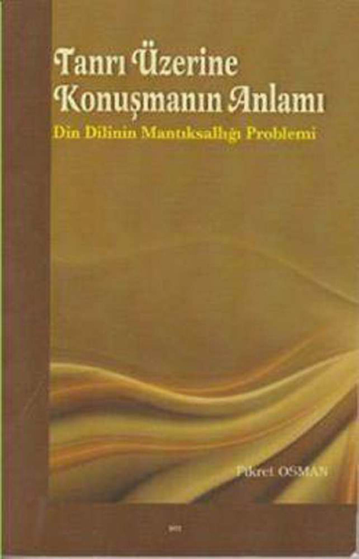 Tanrı Üzerine Konuşmanın Anlamı