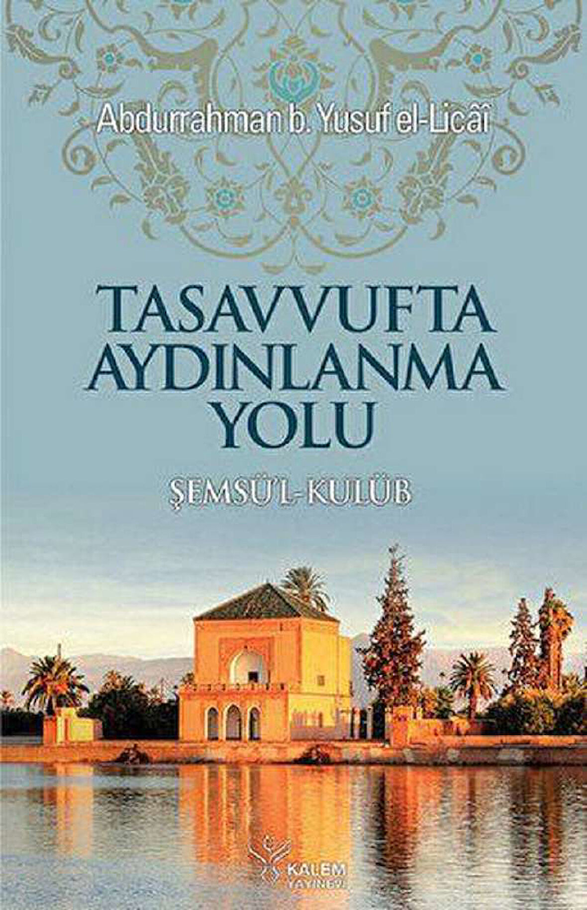 Şemsül Kulub Tercümesi Tasavvufta Aydınlanma Yolu