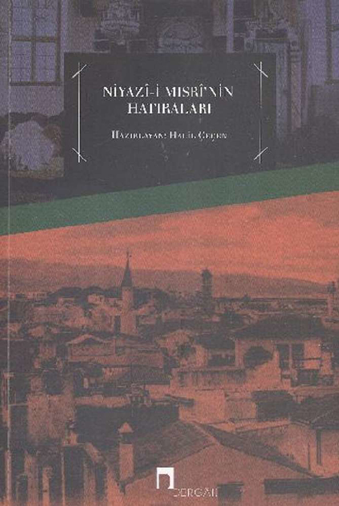 Niyazi-i Mısri’nin Hatıraları
