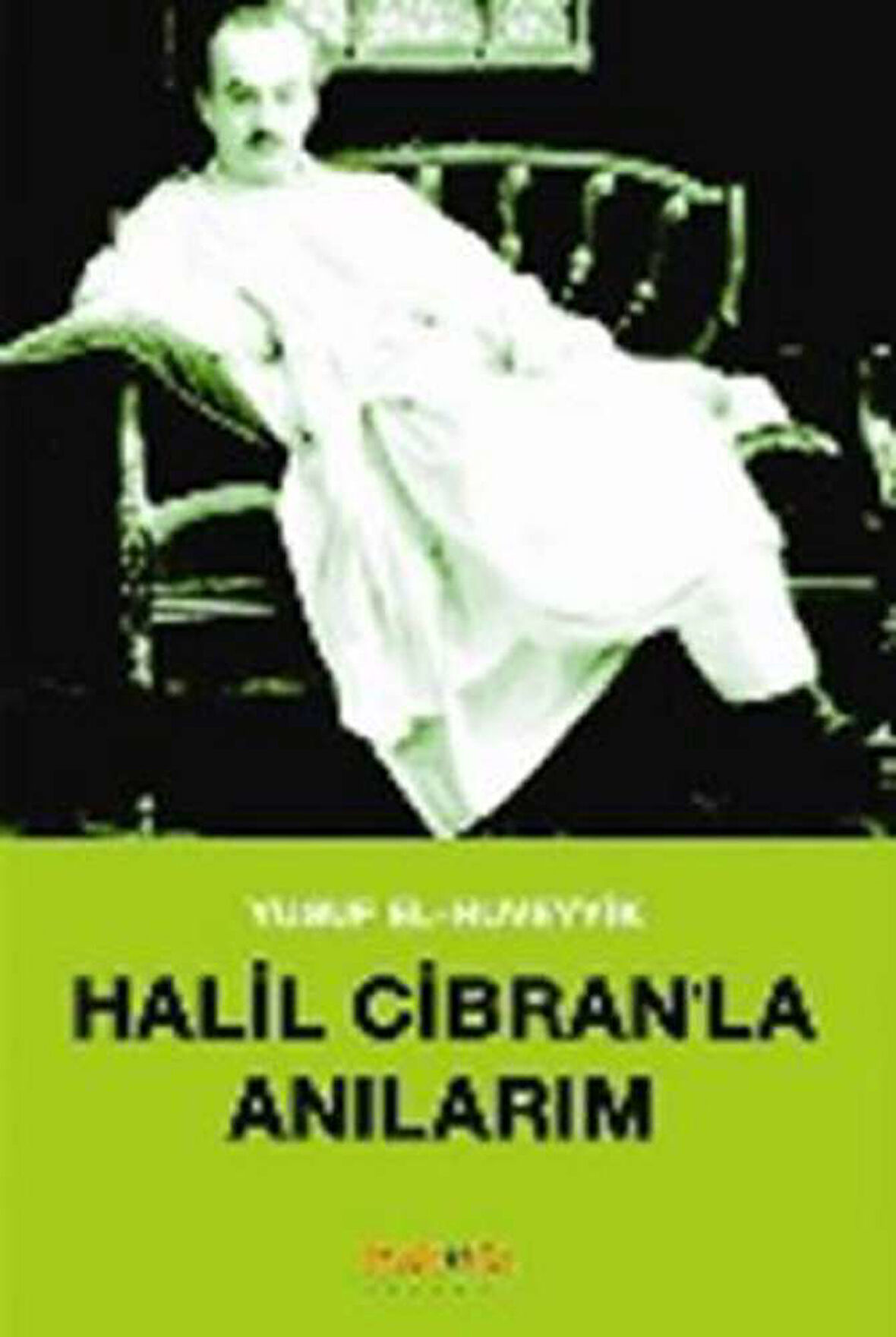 Halil Cibran’la Anılarım