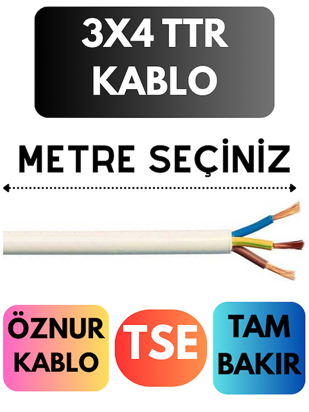 Öznur 3X4 TTR Kablo Metre Seçenekli (Beyaz)