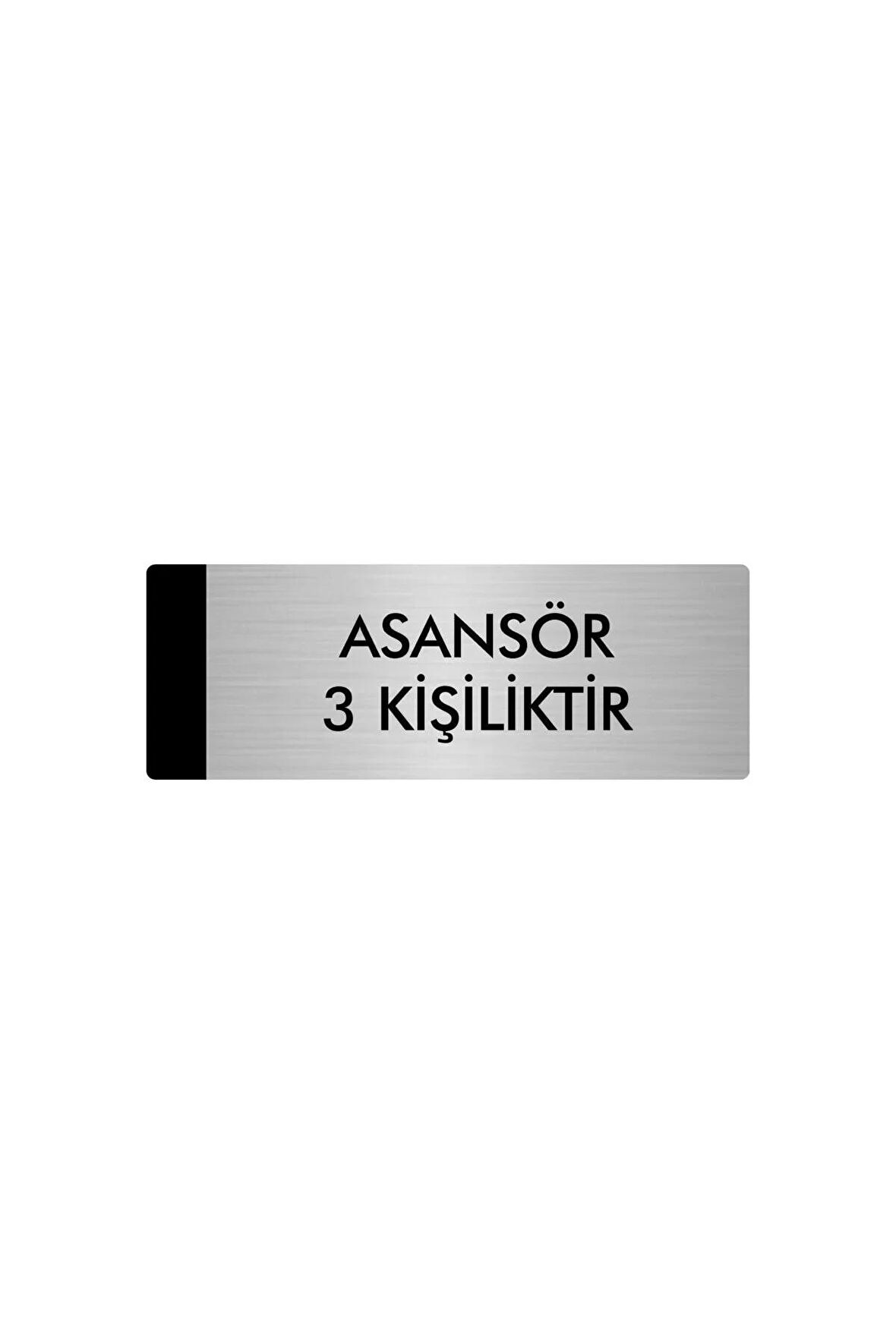 Metal Yönlendirme Levhası, Departman Kapı Isimliği Asansör 3 Kişiliktir 10X20 Cm Gümüş Renk