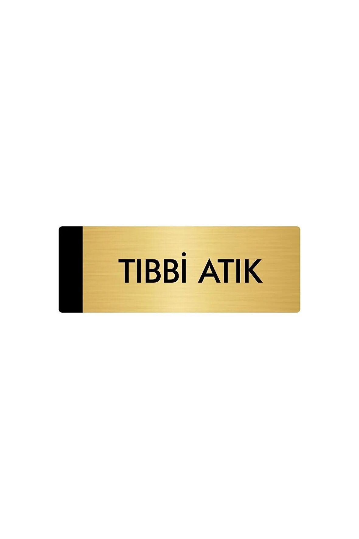 Metal Yönlendirme Levhası, Departman Kapı Isimliği Tıbbi Atık 5x20 Cm Altın Renk