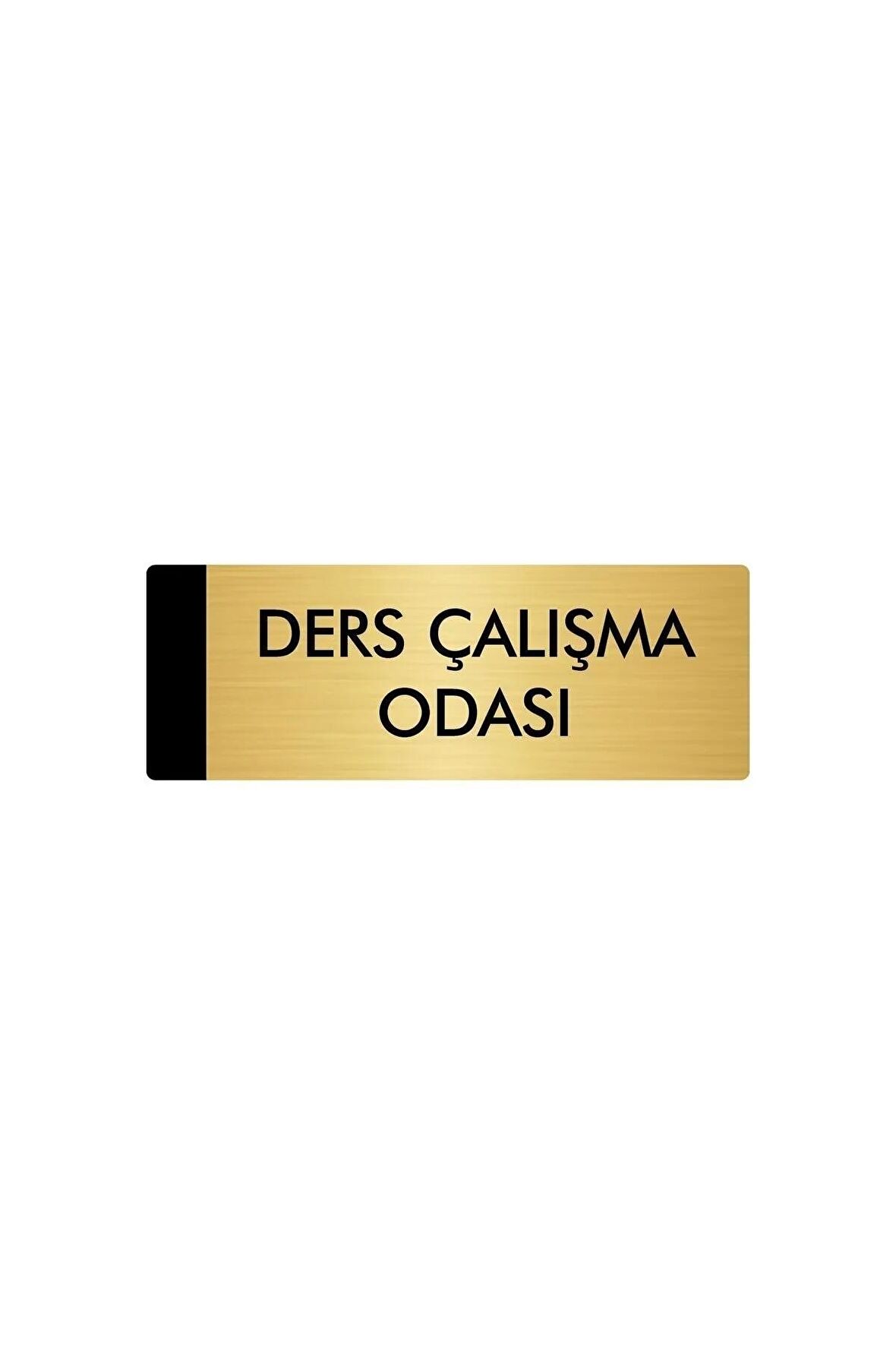 Metal Yönlendirme Levhası, Departman Kapı Isimliği Ders Çalışma Odası 5x20 Cm Altın Renk