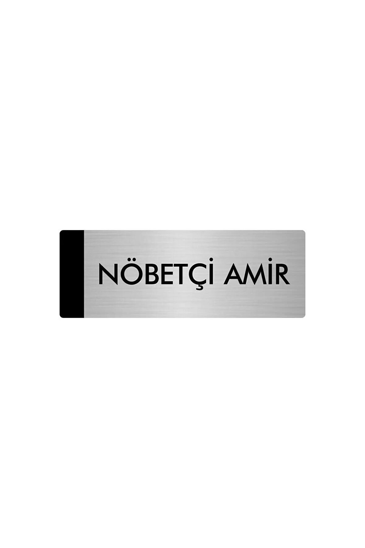 Metal Yönlendirme Levhası, Departman Kapı Isimliği Nöbetçi Amir 5x20 Cm Gümüş Renk