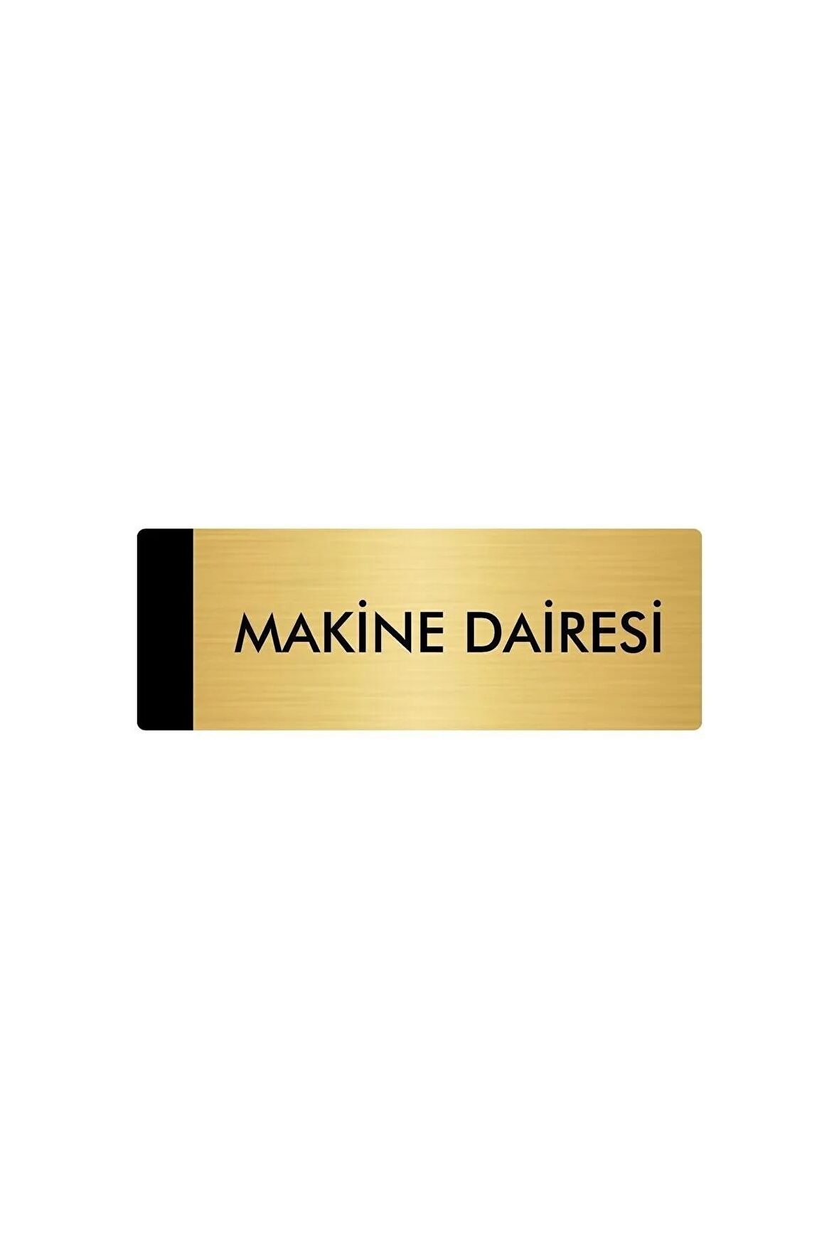 Metal Yönlendirme Levhası, Departman Kapı Isimliği Makine Dairesi 7X20 Cm Altın Renk