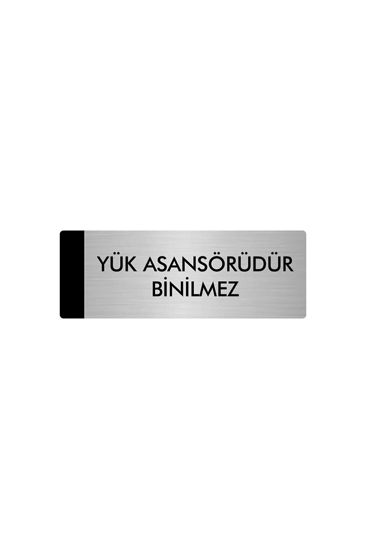 Metal Yönlendirme Levhası, Departman Kapı Isimliği Yük Asansörüdür Binilmez 7X20 Cm Gümüş Renk
