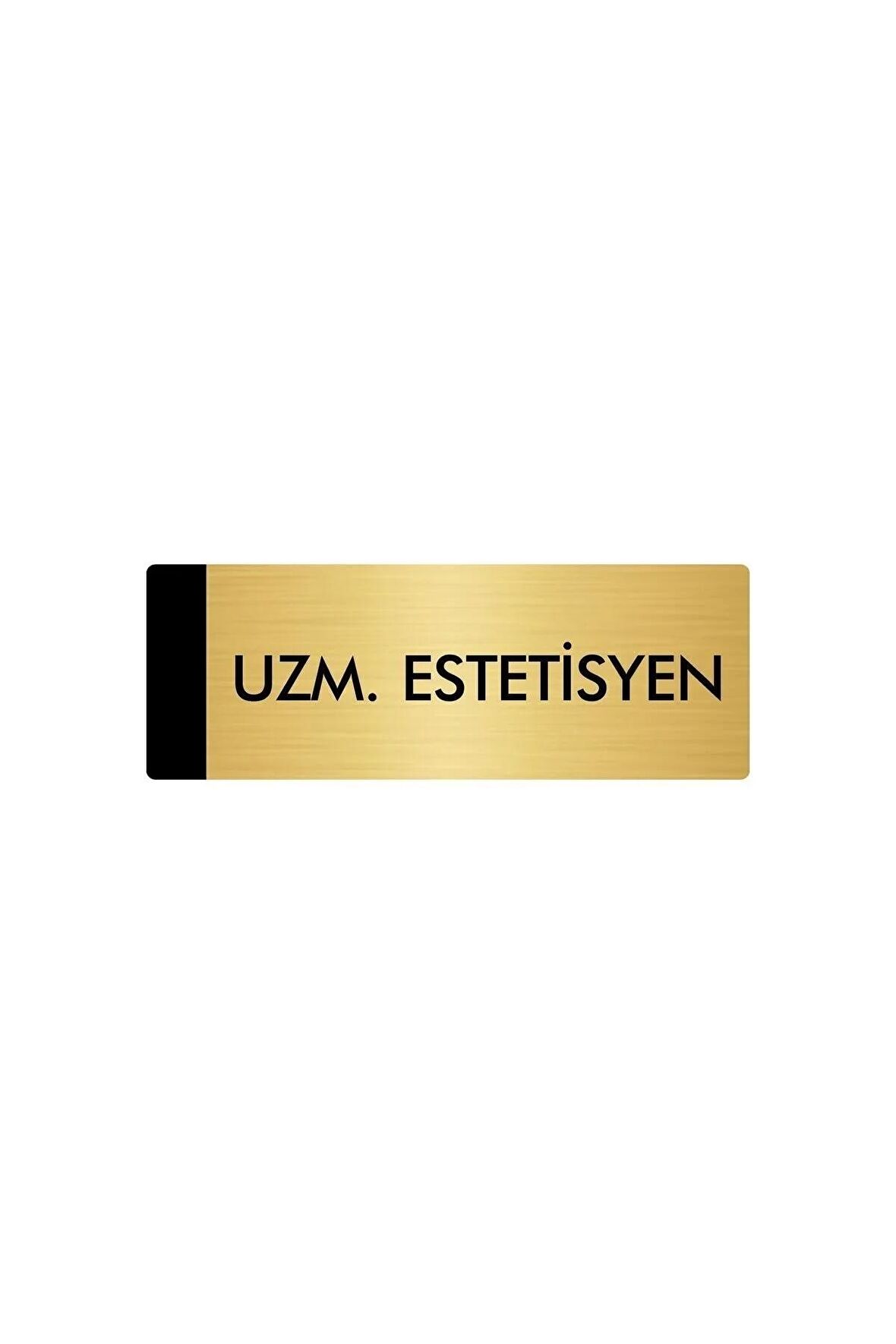 Metal Yönlendirme Levhası, Departman Kapı Isimliği Uzm.Estetisyen 5x20 Cm Altın Renk