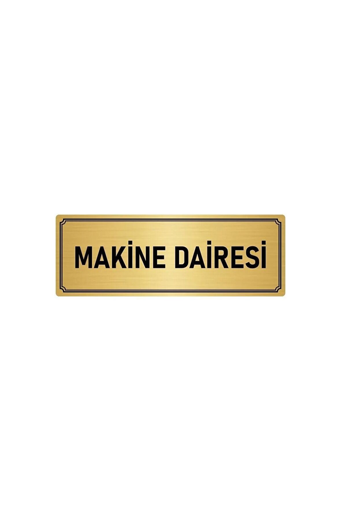 Metal Yönlendirme Levhası, Departman Kapı Isimliği Makine Dairesi 10x20 Cm Altın Renk