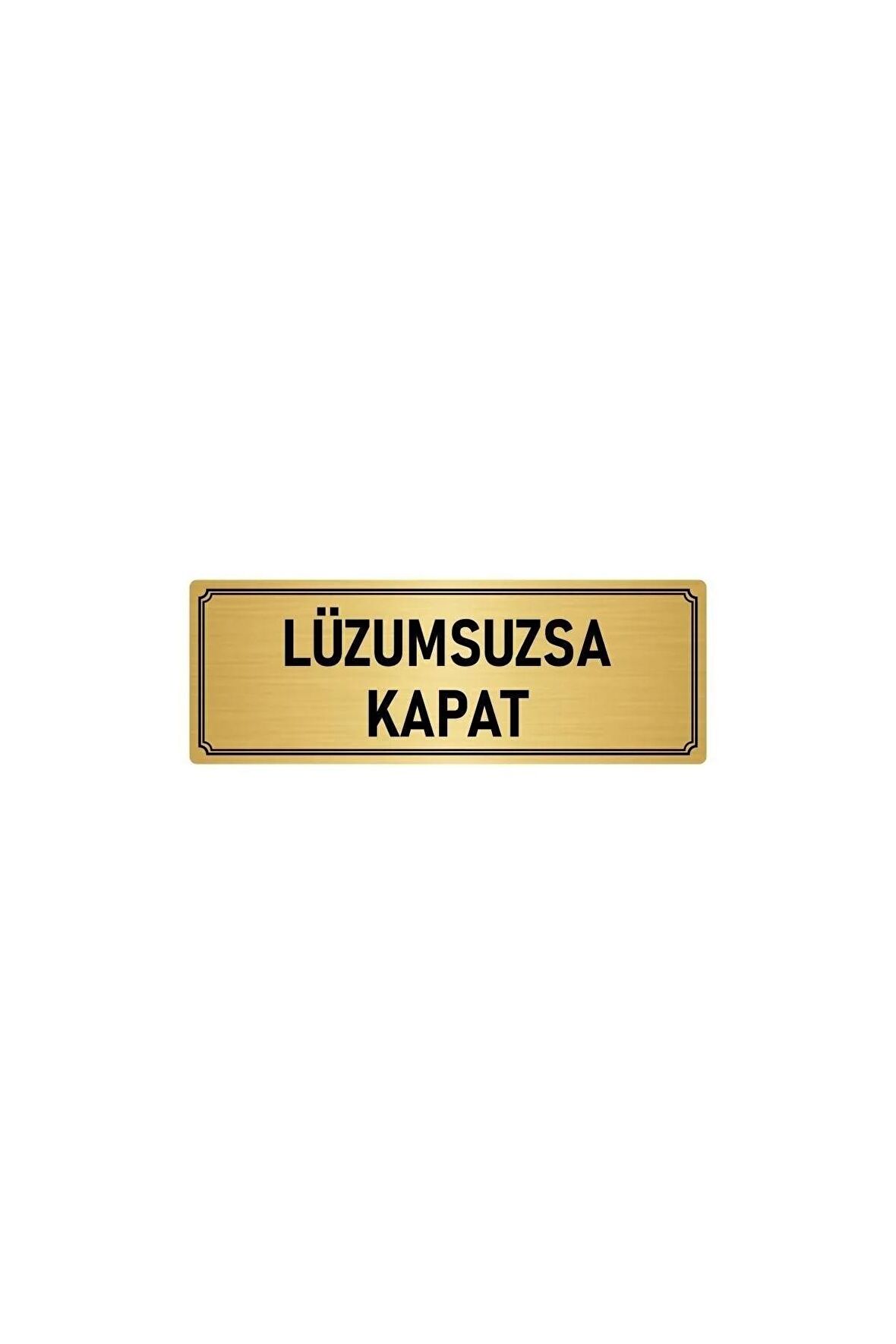 Metal Yönlendirme Levhası, Departman Kapı Isimliği Lüzumsuzsa Kapat 5x20 Cm Altın Renk