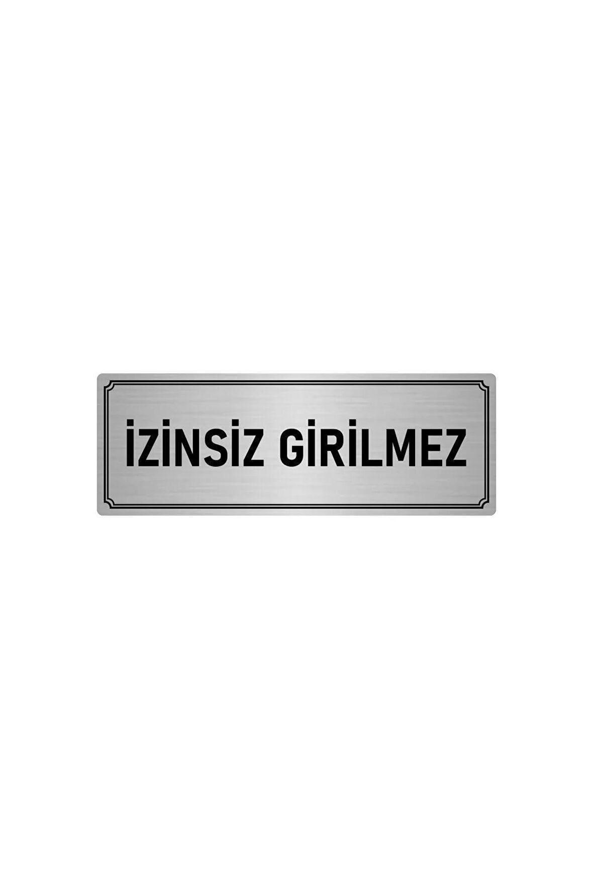 Metal Yönlendirme Levhası, Departman Kapı Isimliği Izinsiz Girilmez 7x20 Cm Gümüş Renk