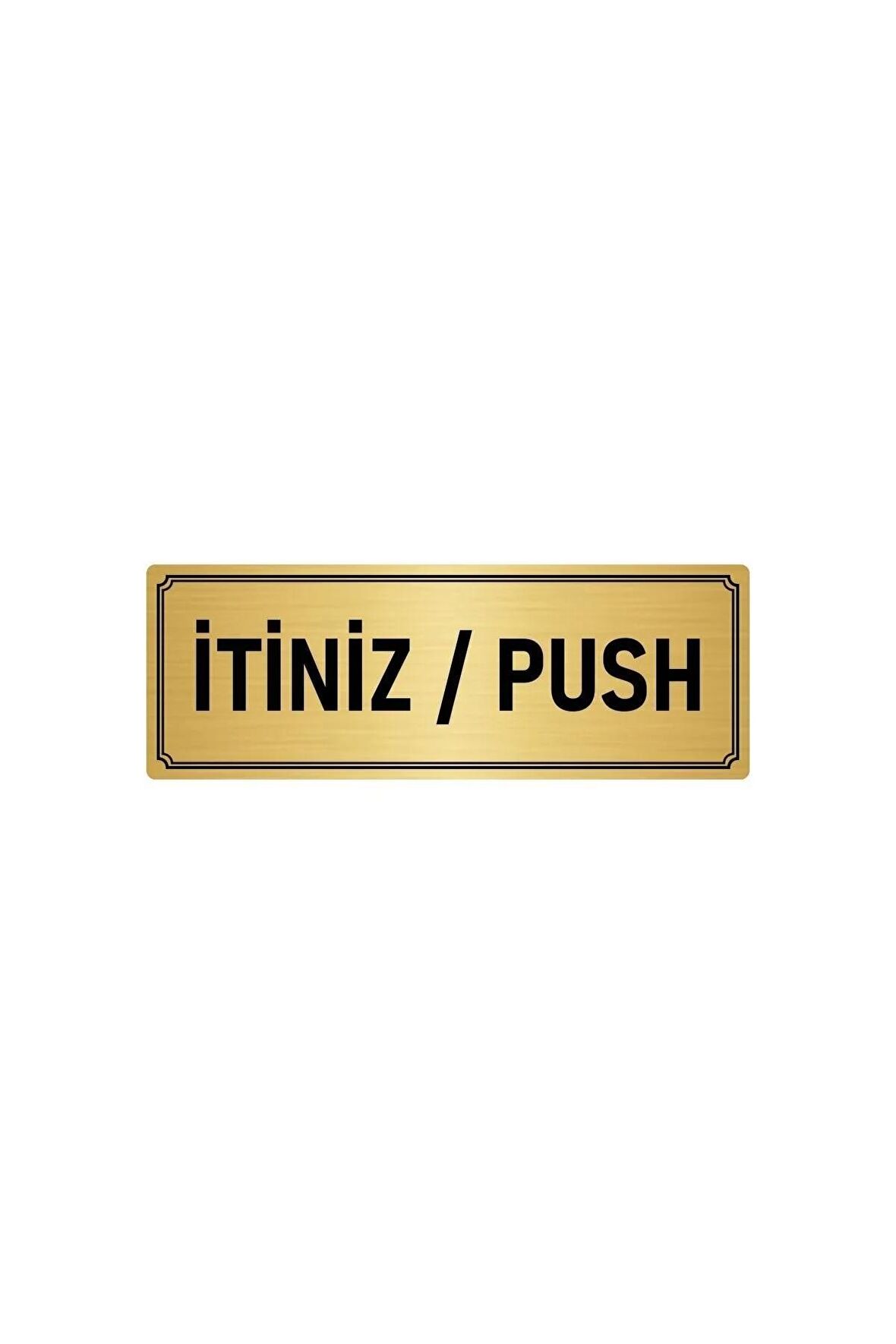 Metal Yönlendirme Levhası, Departman Kapı Isimliği Itiniz/push 5x20 Cm Altın Renk