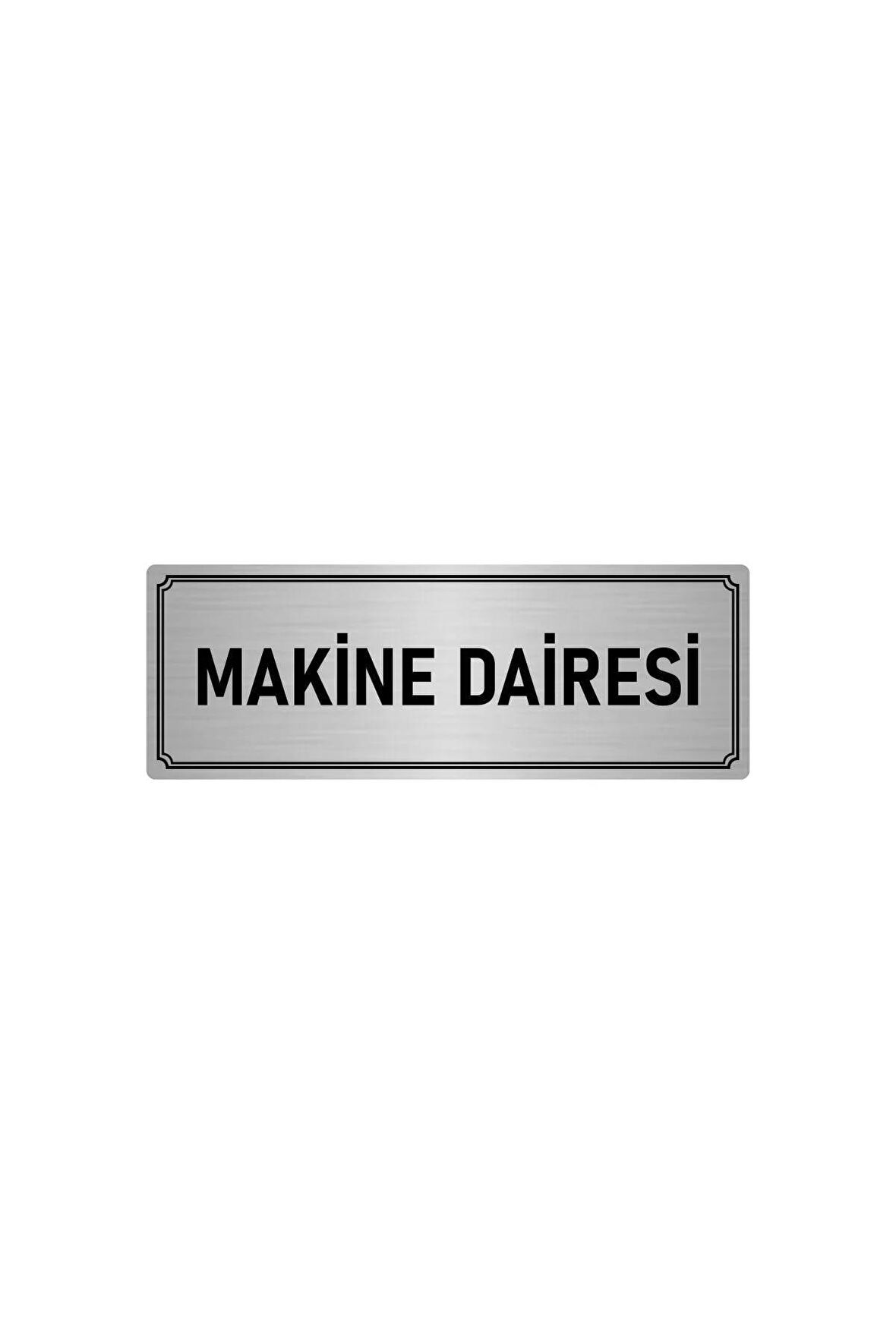 Metal Yönlendirme Levhası, Departman Kapı Isimliği Makine Dairesi 5x20 Cm Gümüş Renk
