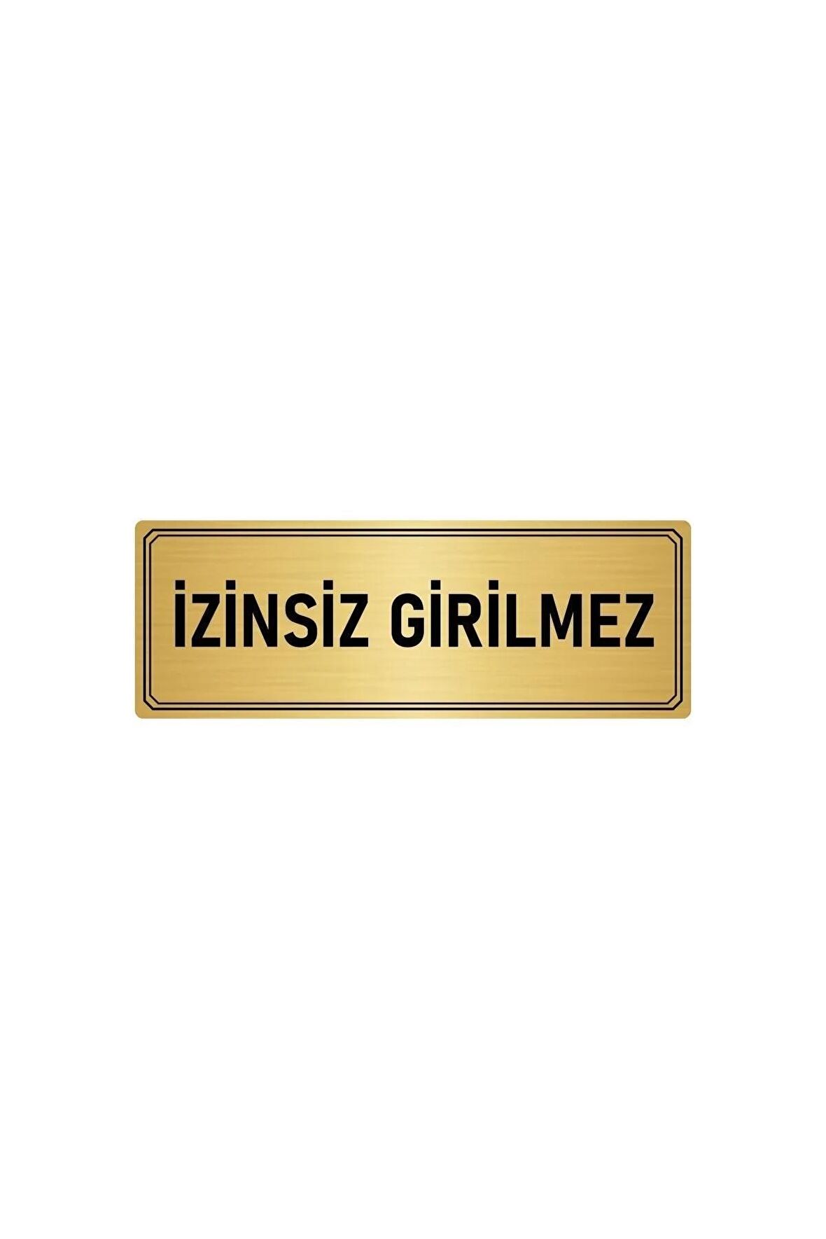 Metal Yönlendirme Levhası, Departman Kapı Isimliği Izinsiz Girilmez 7x20 Cm Altın Renk