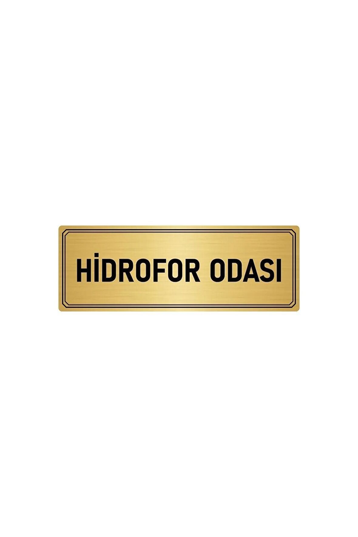 Metal Yönlendirme Levhası, Departman Kapı Isimliği Hidrofor Odası 10x20 Cm Altın Renk