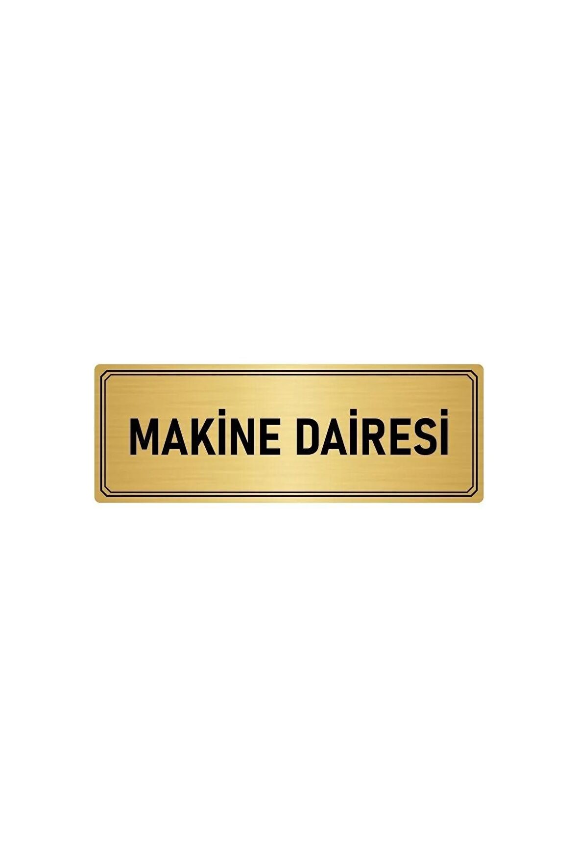 Metal Yönlendirme Levhası, Departman Kapı Isimliği Makine Dairesi 7x20 Cm Altın Renk