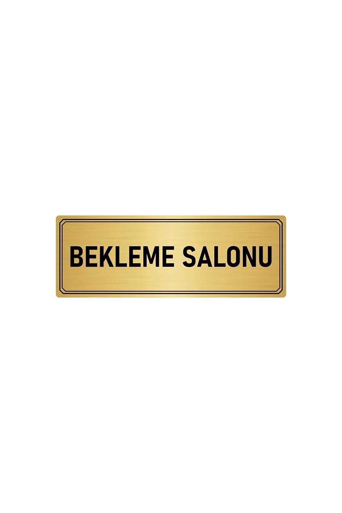 Metal Yönlendirme Levhası, Departman Kapı Isimliği Bekleme Salonu 7x20 Cm Altın Renk