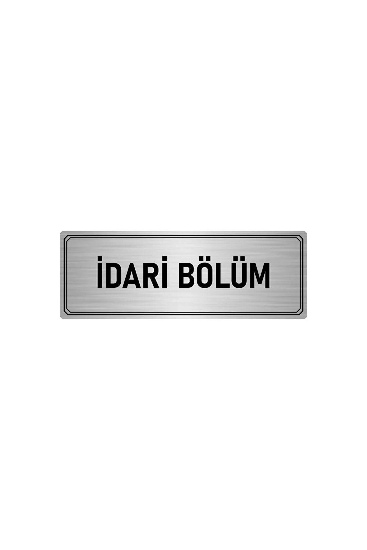 Metal Yönlendirme Levhası, Departman Kapı Isimliği Idari Bölüm 5x20 Cm Gümüş Renk