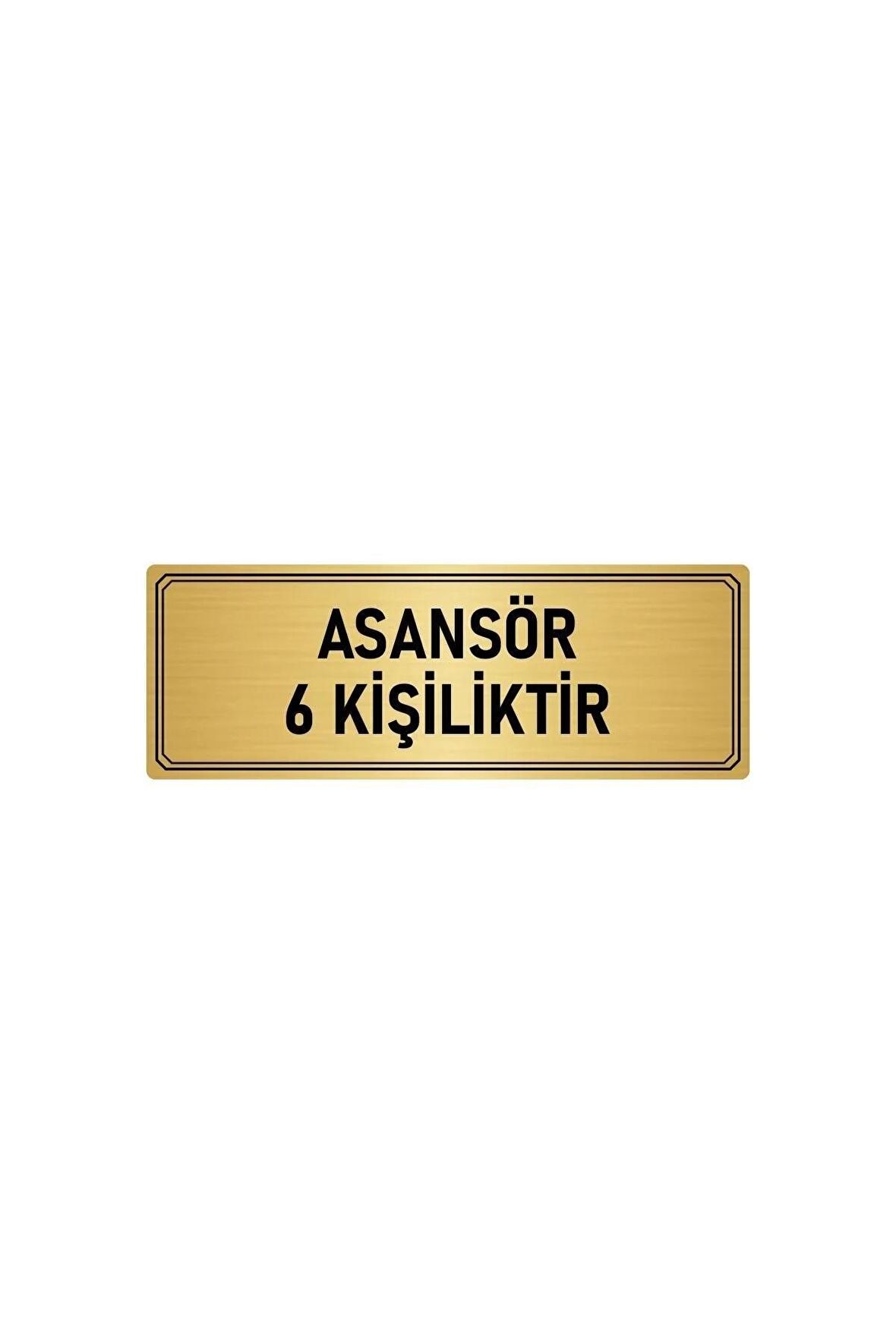 Metal Yönlendirme Levhası, Departman Kapı Isimliği Asansör 6 Kişiliktir 5x20 Cm Altın Renk