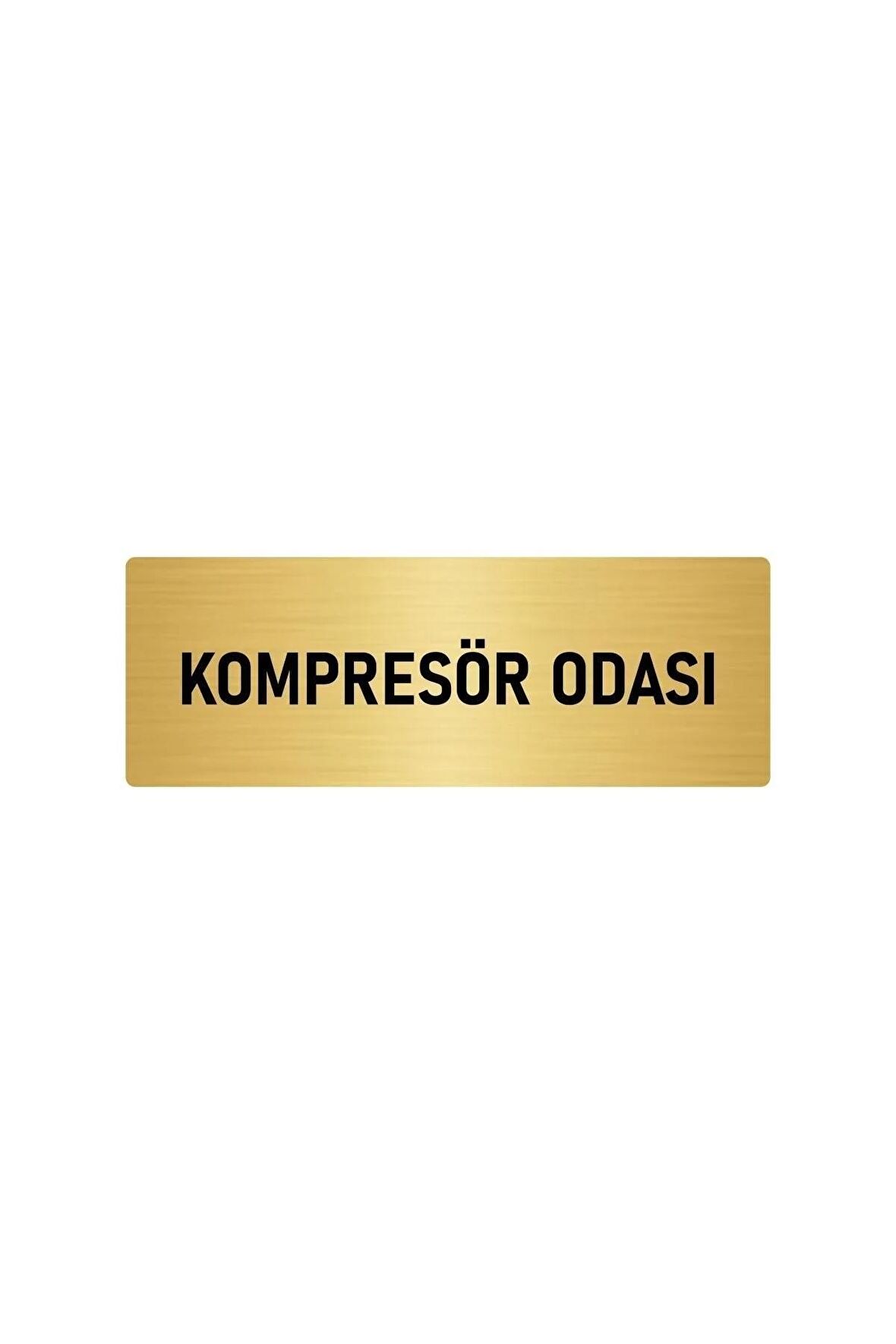 Metal Yönlendirme Levhası, Departman Kapı Isimliği Kompresör Odası 5x20 Cm Altın Renk