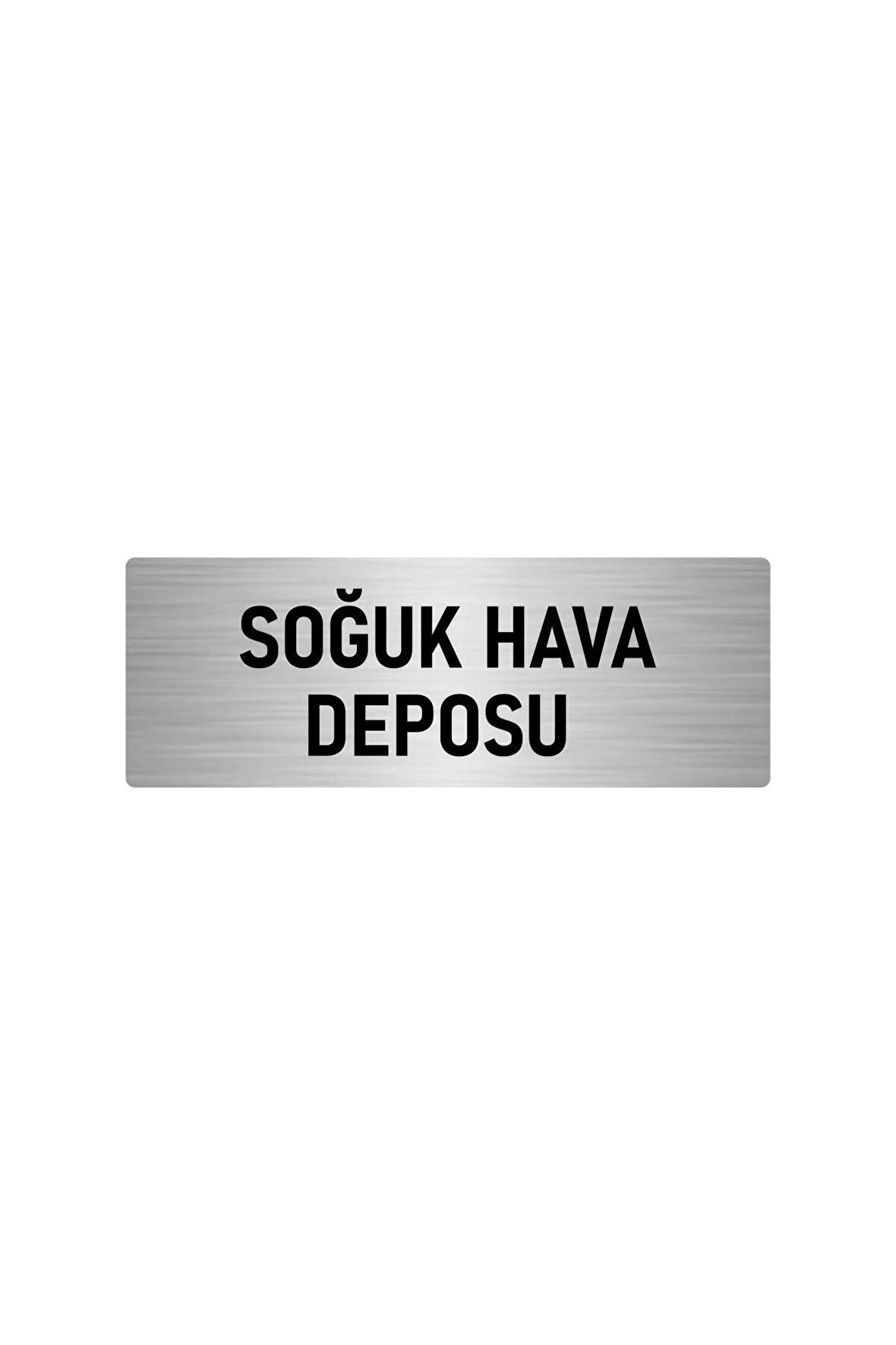 Metal Yönlendirme Levhası, Departman Kapı Isimliği Soğuk Hava Deposu 5x20 Cm Gümüş Renk