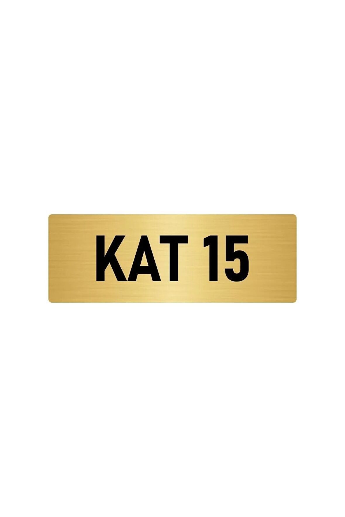 Metal Yönlendirme Levhası, Departman Kapı Isimliği Kat 15 10x20 Cm Altın Renk