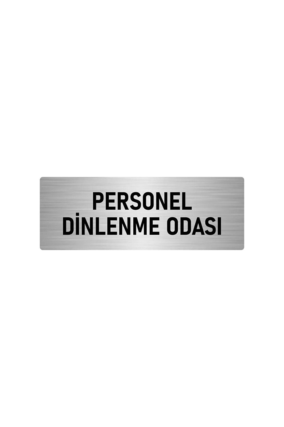 Metal Yönlendirme Levhası, Departman Kapı Isimliği Personel Dinlenme Odası 5x20 Cm Gümüş Renk