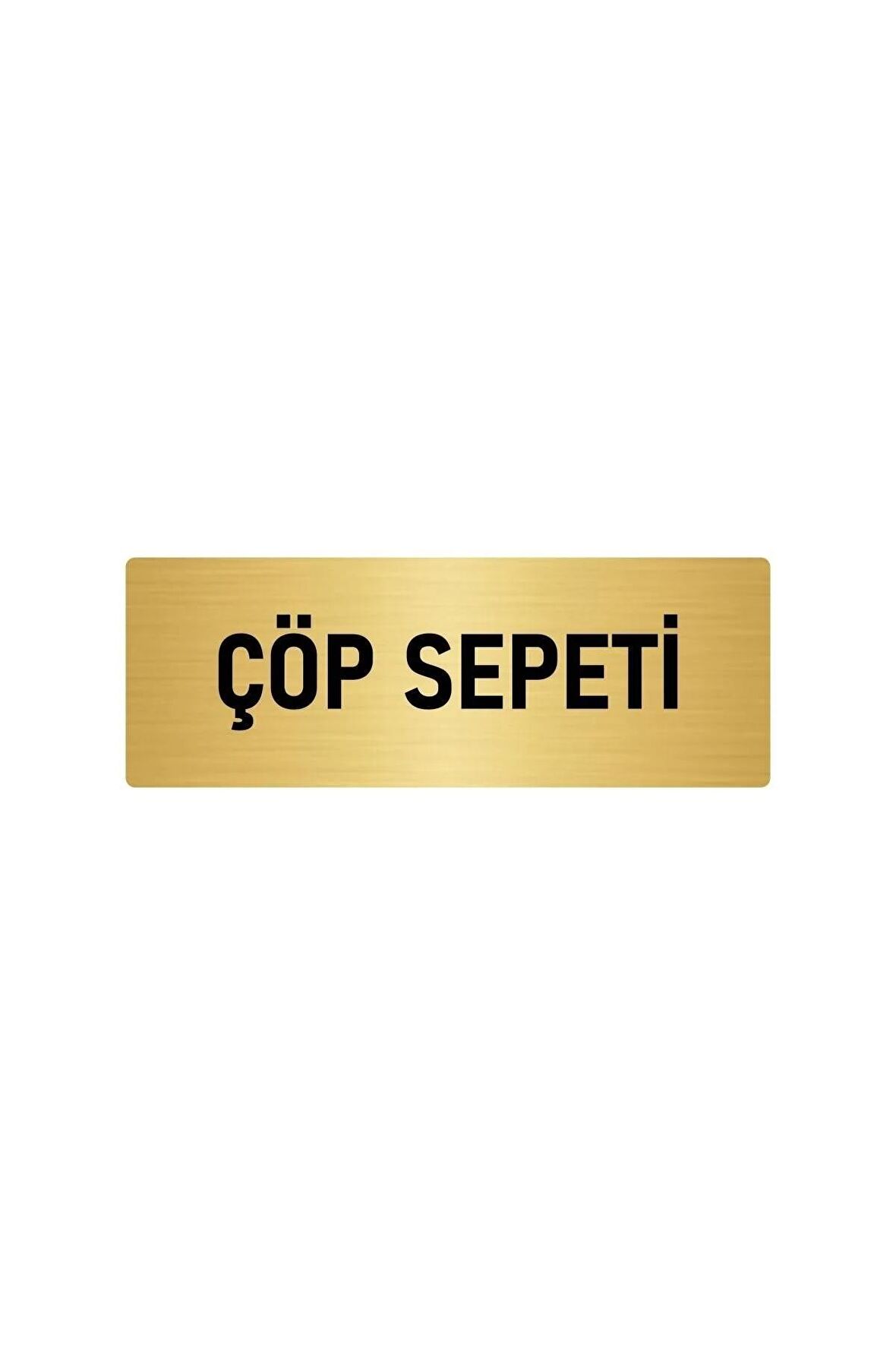 Metal Yönlendirme Levhası, Departman Kapı Isimliği Çöp Sepeti 5x20 Cm Altın Renk