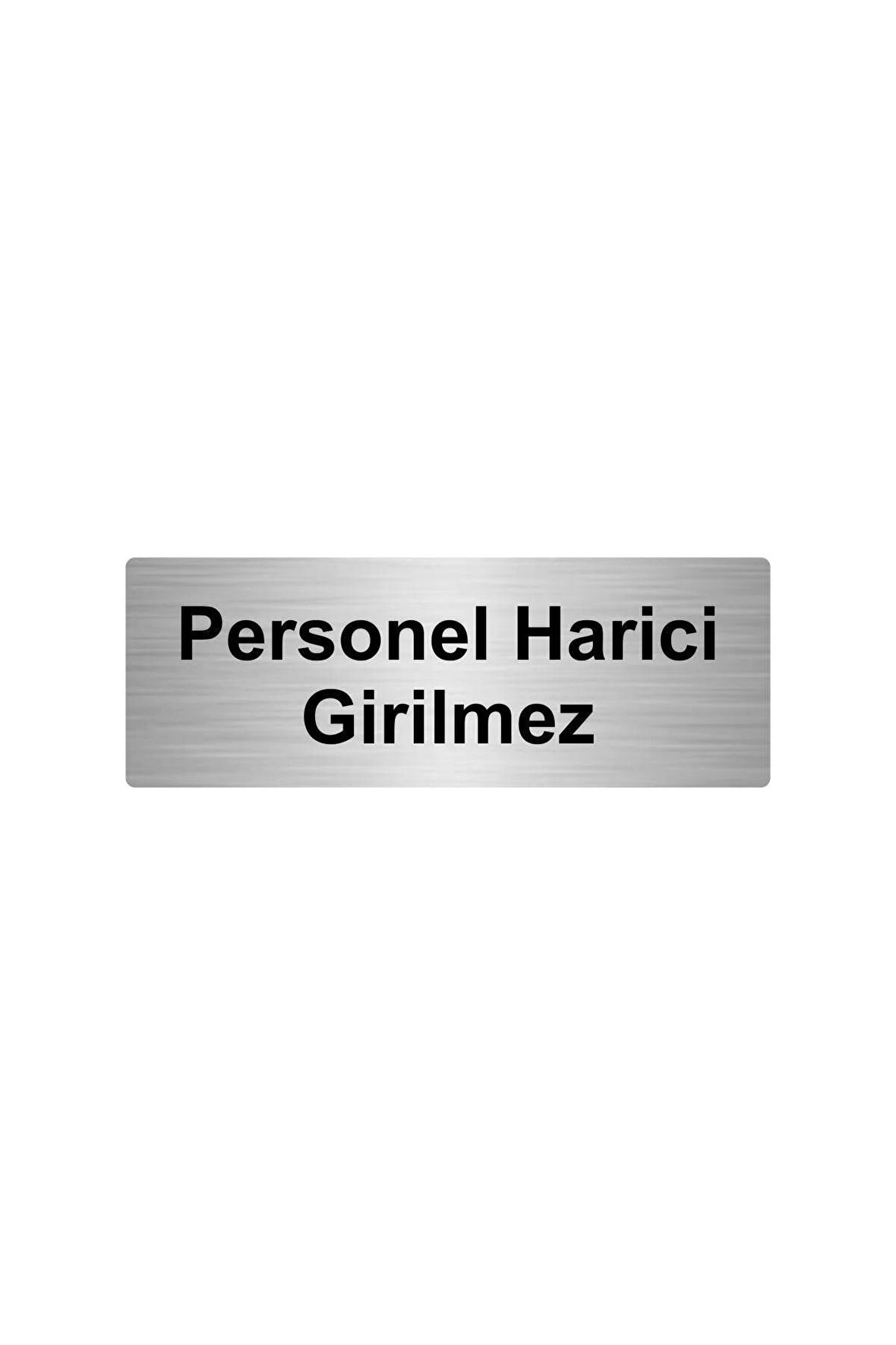 Metal Yönlendirme Levhası, Departman Kapı Isimliği Personel Harici Girilmez 5x20 Cm Gümüş Renk