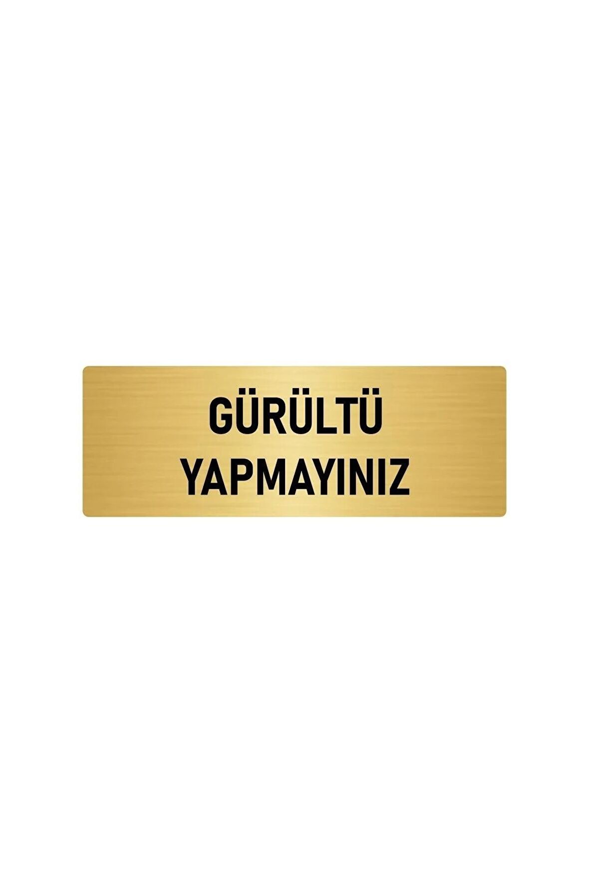 Metal Yönlendirme Levhası, Departman Kapı Isimliği Gürültü Yapmayınız 5x20 Cm Altın Renk
