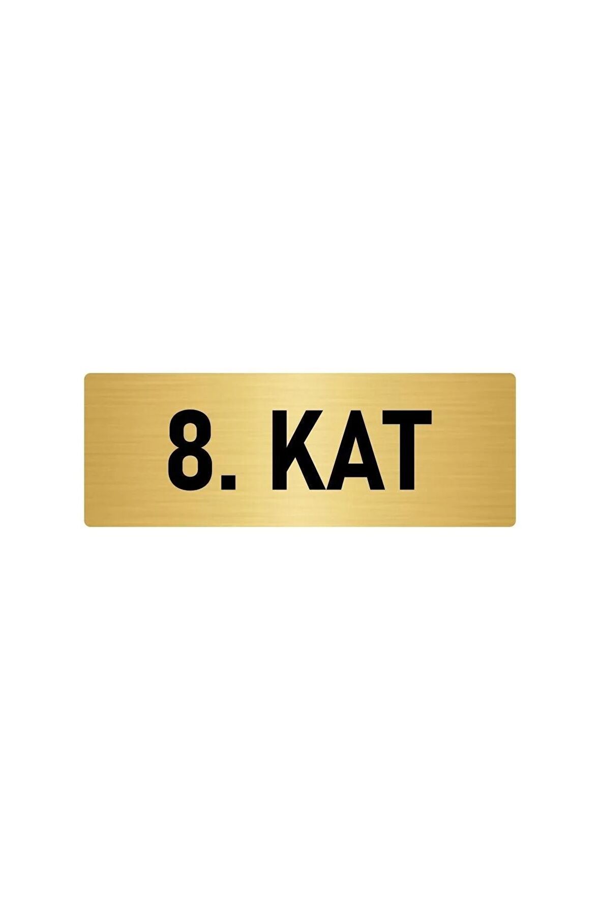 Metal Yönlendirme Levhası, Departman Kapı Isimliği 8. Kat 5x20 Cm Altın Renk