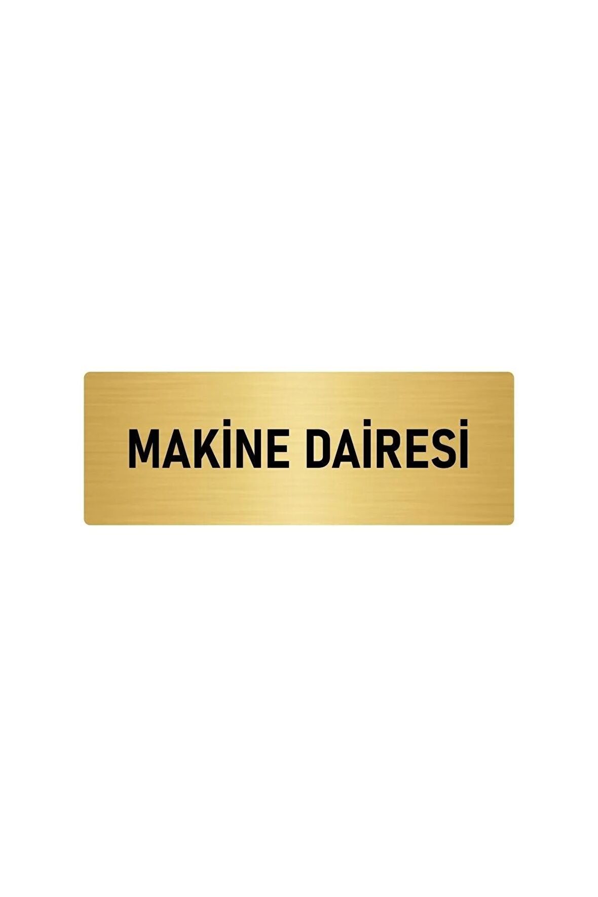 Metal Yönlendirme Levhası, Departman Kapı Isimliği Makine Dairesi 7x20 Cm Altın Renk