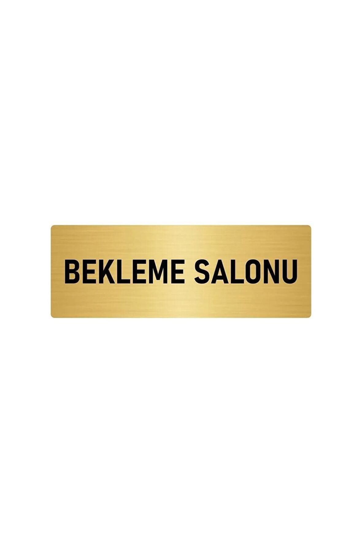 Metal Yönlendirme Levhası, Departman Kapı Isimliği Bekleme Salonu 10x20 Cm Altın Renk