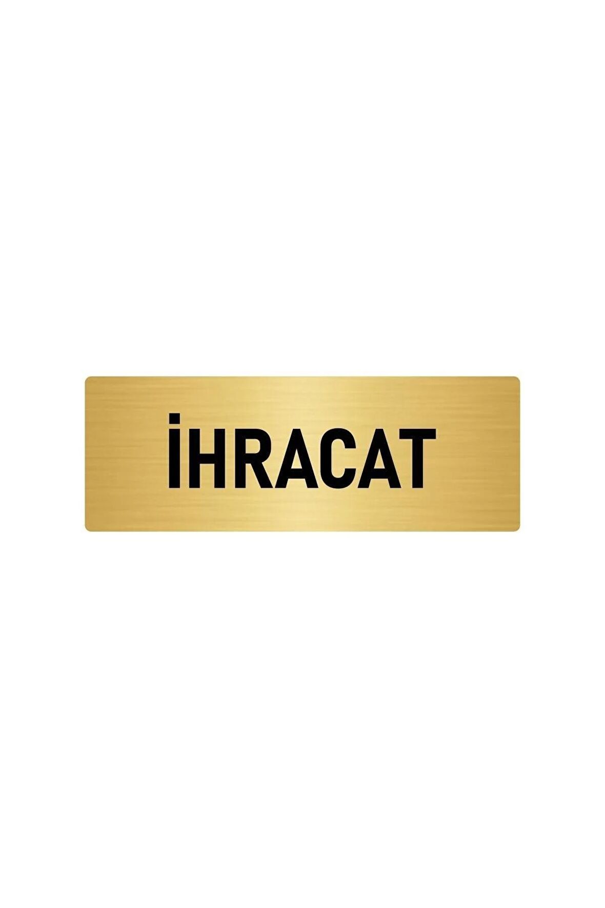 Metal Yönlendirme Levhası, Departman Kapı Isimliği Ihracat 7x20 Cm Altın Renk