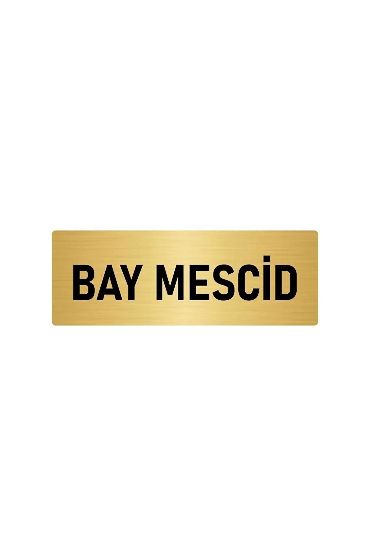 Metal Yönlendirme Levhası, Departman Kapı Isimliği Bay Mescid 7x20 Cm Altın Renk
