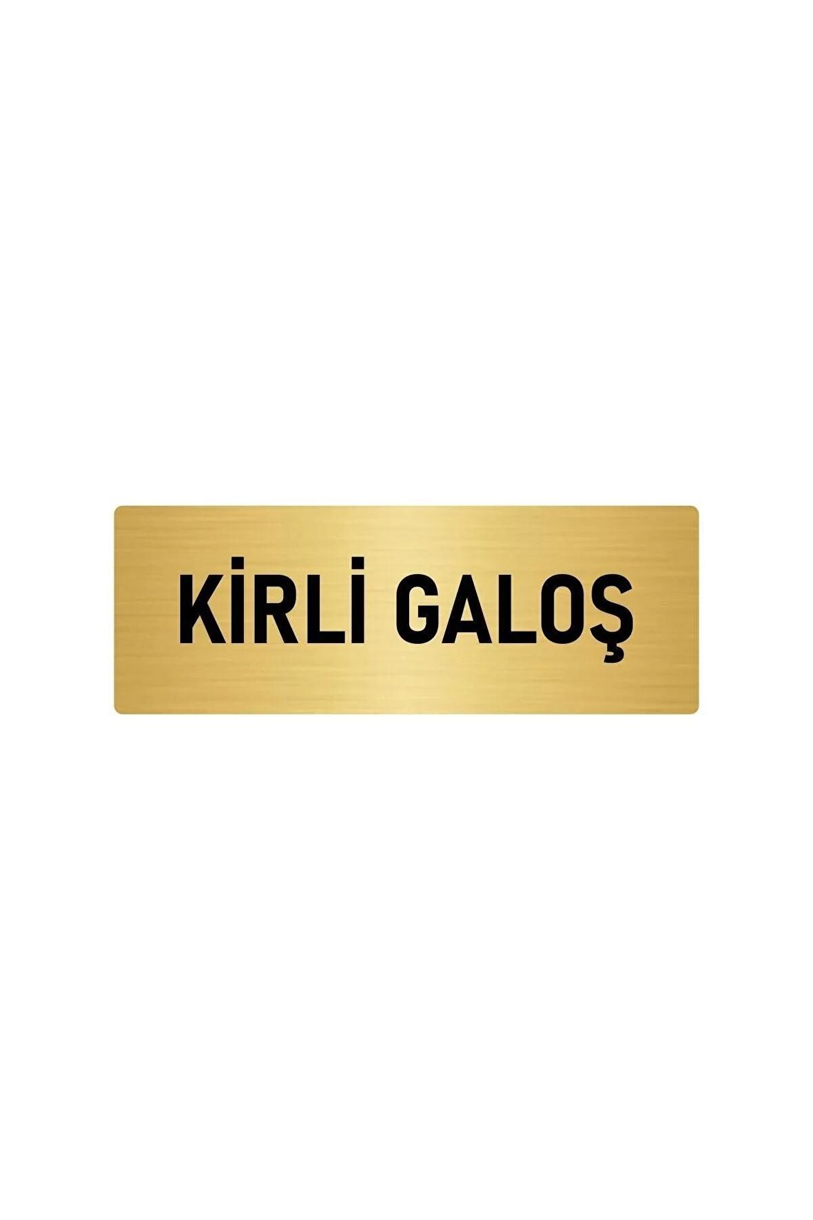 Metal Yönlendirme Levhası, Departman Kapı Isimliği Kirli Galoş 5x20 Cm Altın Renk