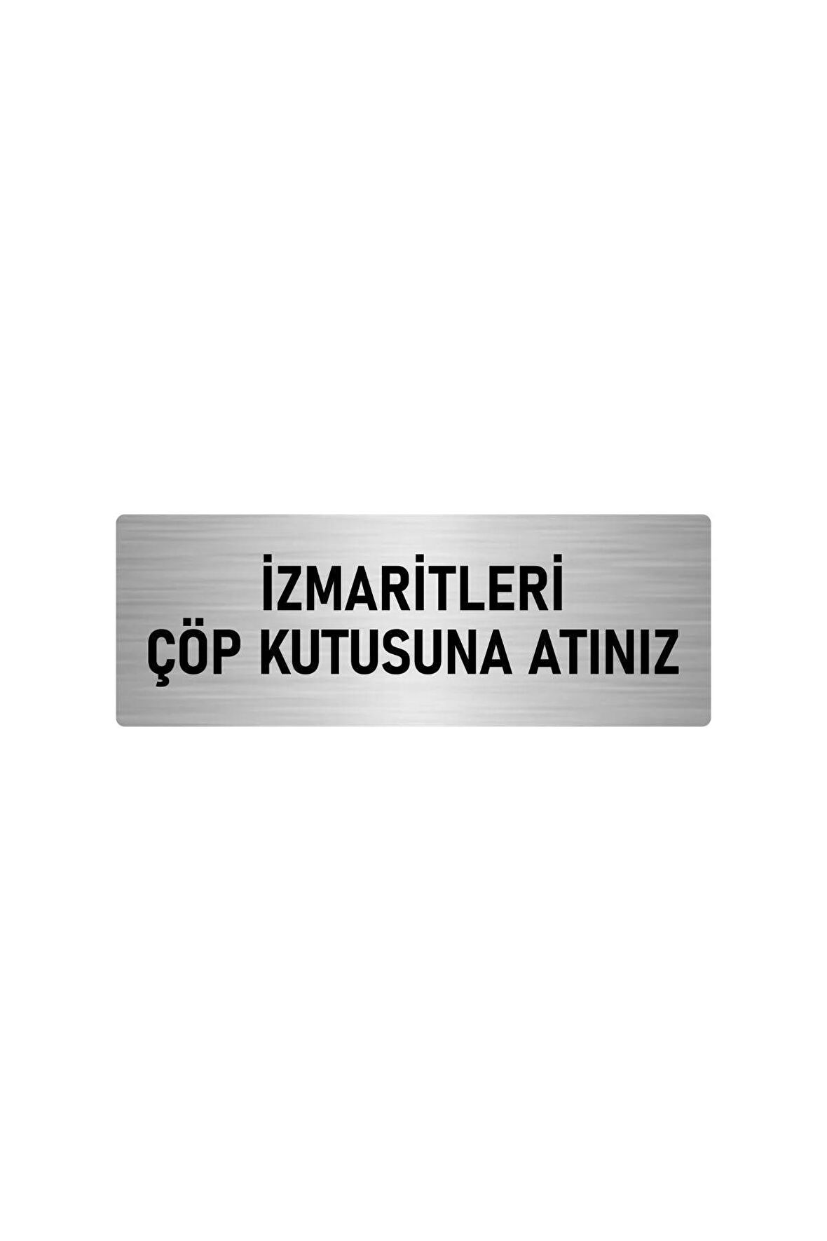 Metal Yönlendirme Levhası, Departman Kapı Isimliği Izmaritleri Çöp 5x20 Cm Gümüş Renk