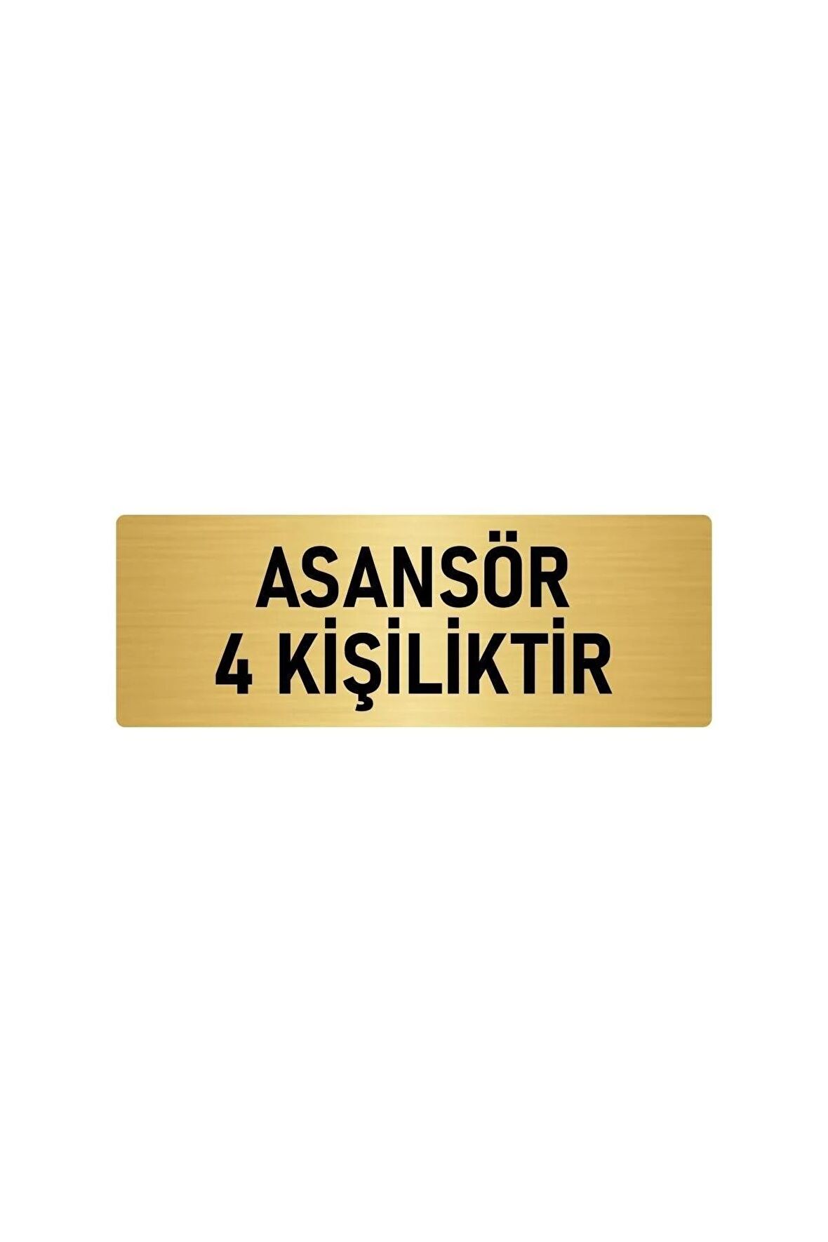 Metal Yönlendirme Levhası, Departman Kapı Isimliği Asansör 4 Kişiliktir 7x20 Cm Altın Renk