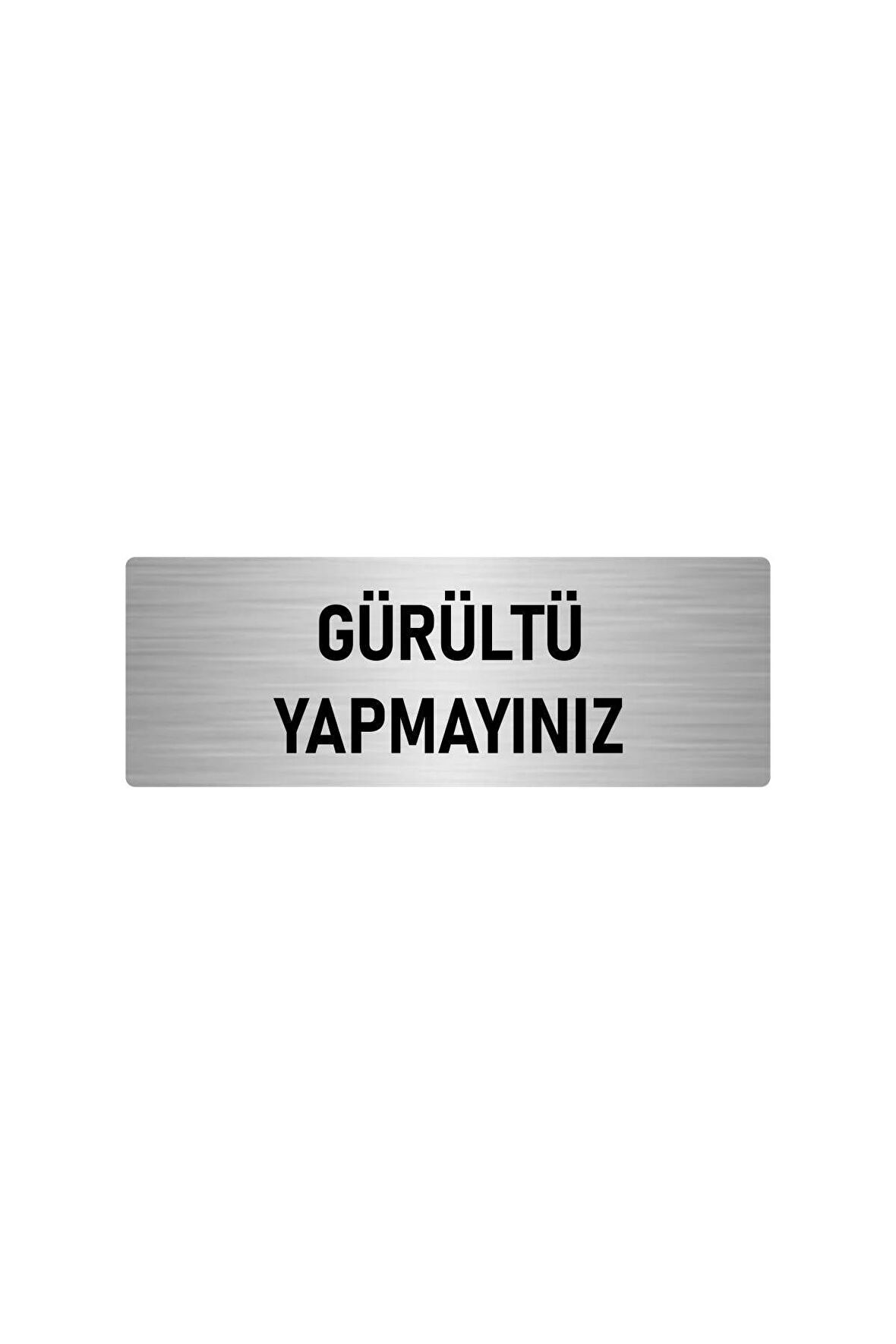 Metal Yönlendirme Levhası, Departman Kapı Isimliği Gürültü Yapmayınız 5x20 Cm Gümüş Renk