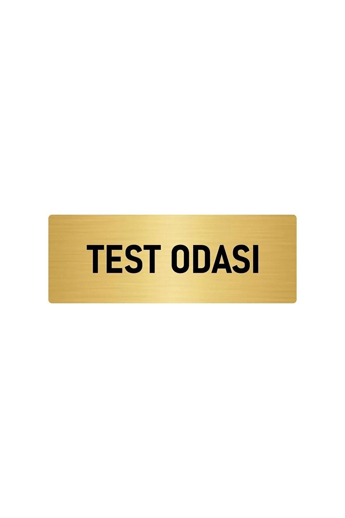 Metal Yönlendirme Levhası, Departman Kapı Isimliği Test Odası 7x20 Cm Altın Renk