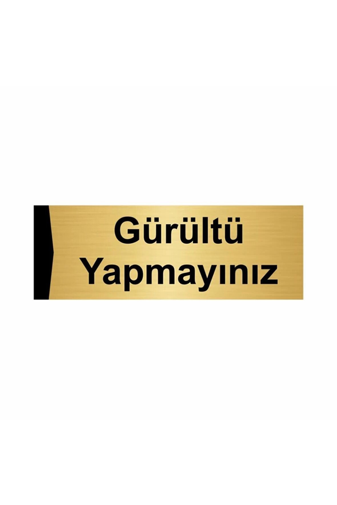 Gürültü Yapmayınız 7x20cm Altın Renk Metal Yönlendirme Levhası
