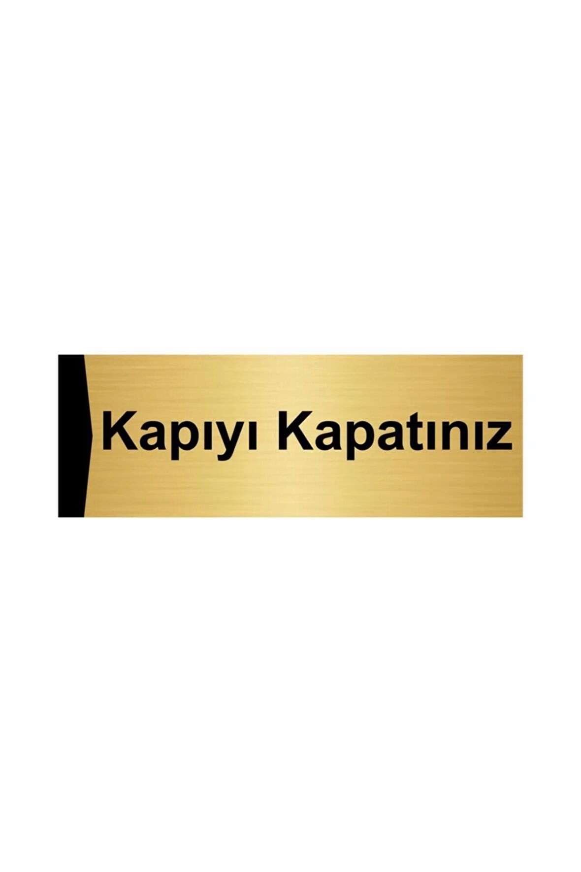 Kapıyı Kapatınız 7x20cm Altın Renk Metal Yönlendirme Levhası